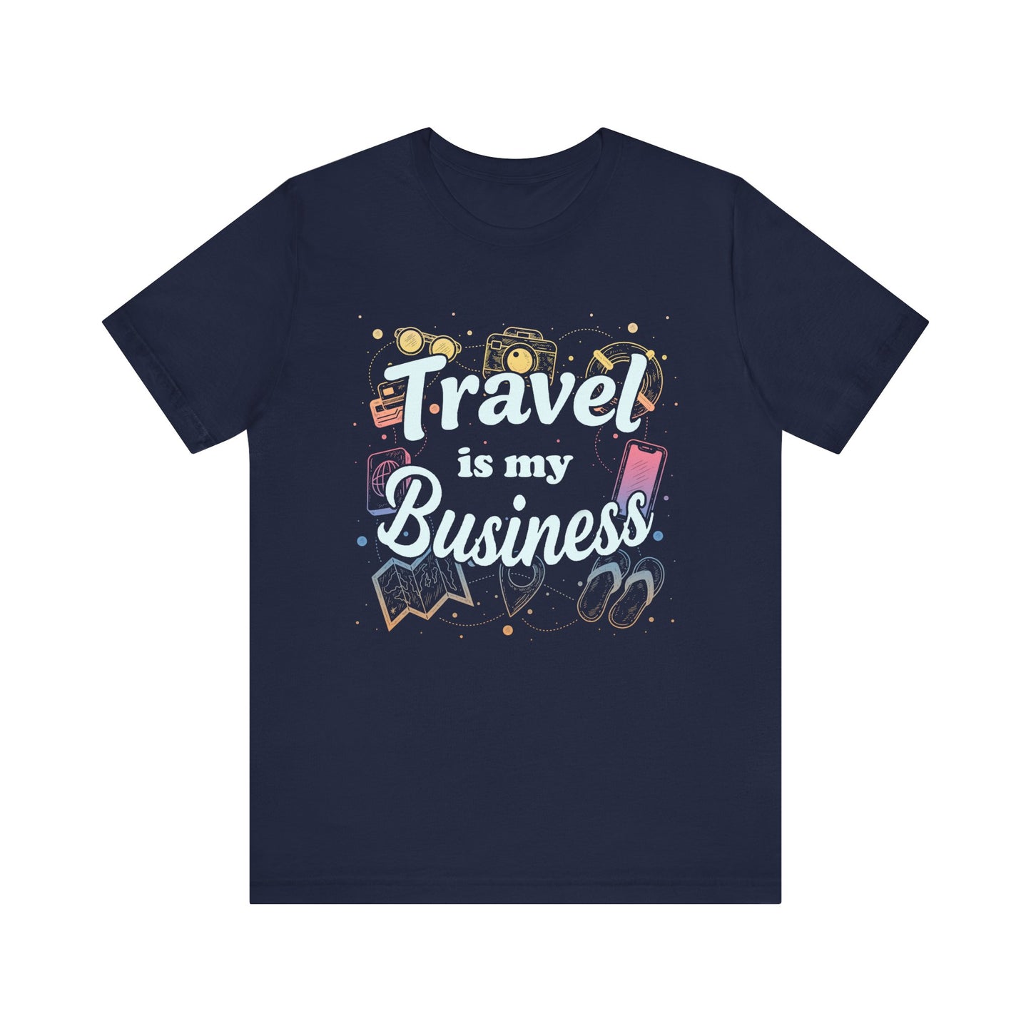 Travel Is My Business - Wanderlust T-Shirt