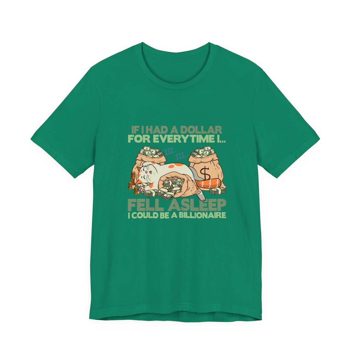 Dollar For Every Time I Fell Asleep I Could Be A Billionaire T-Shirt – Cat Sleeping On Bags Of Cash Graphic Tee