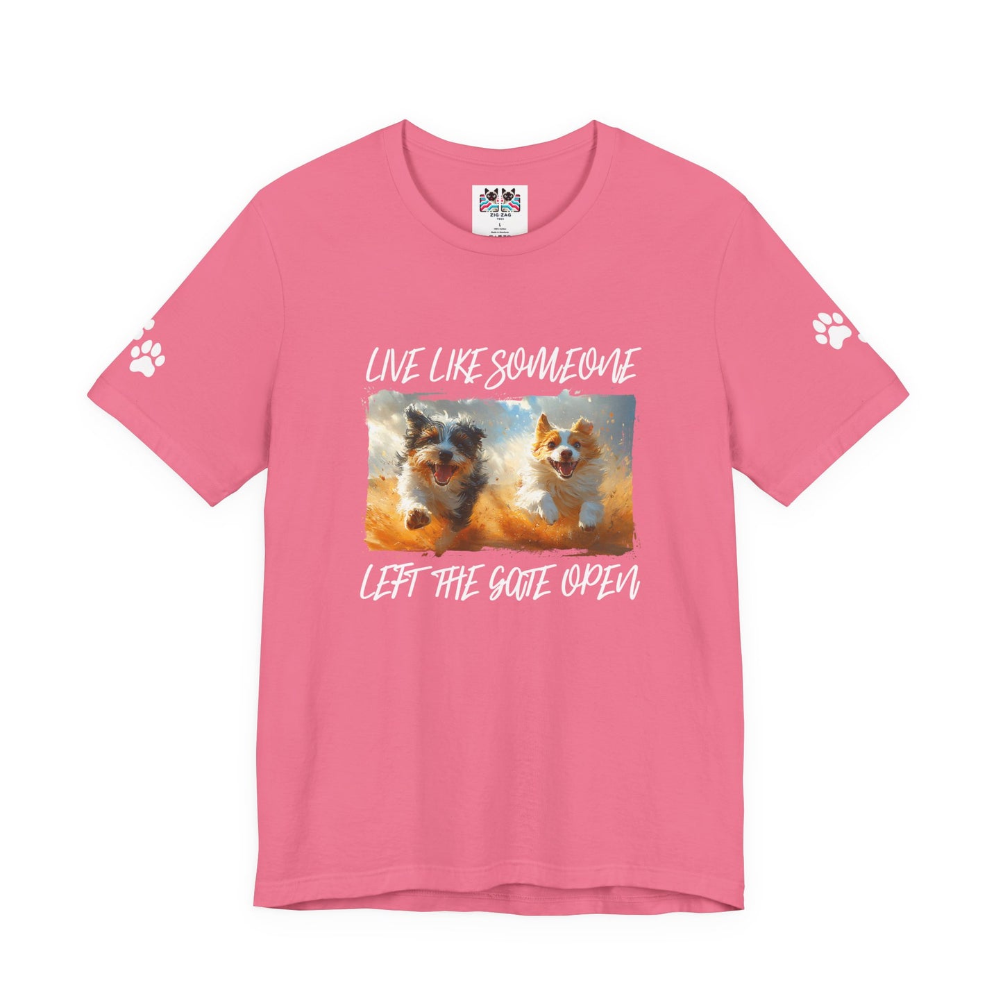 Live Like Someone Left the Gate Open T-Shirt – Happy Dogs Freedom Joy Quote Graphic Tee