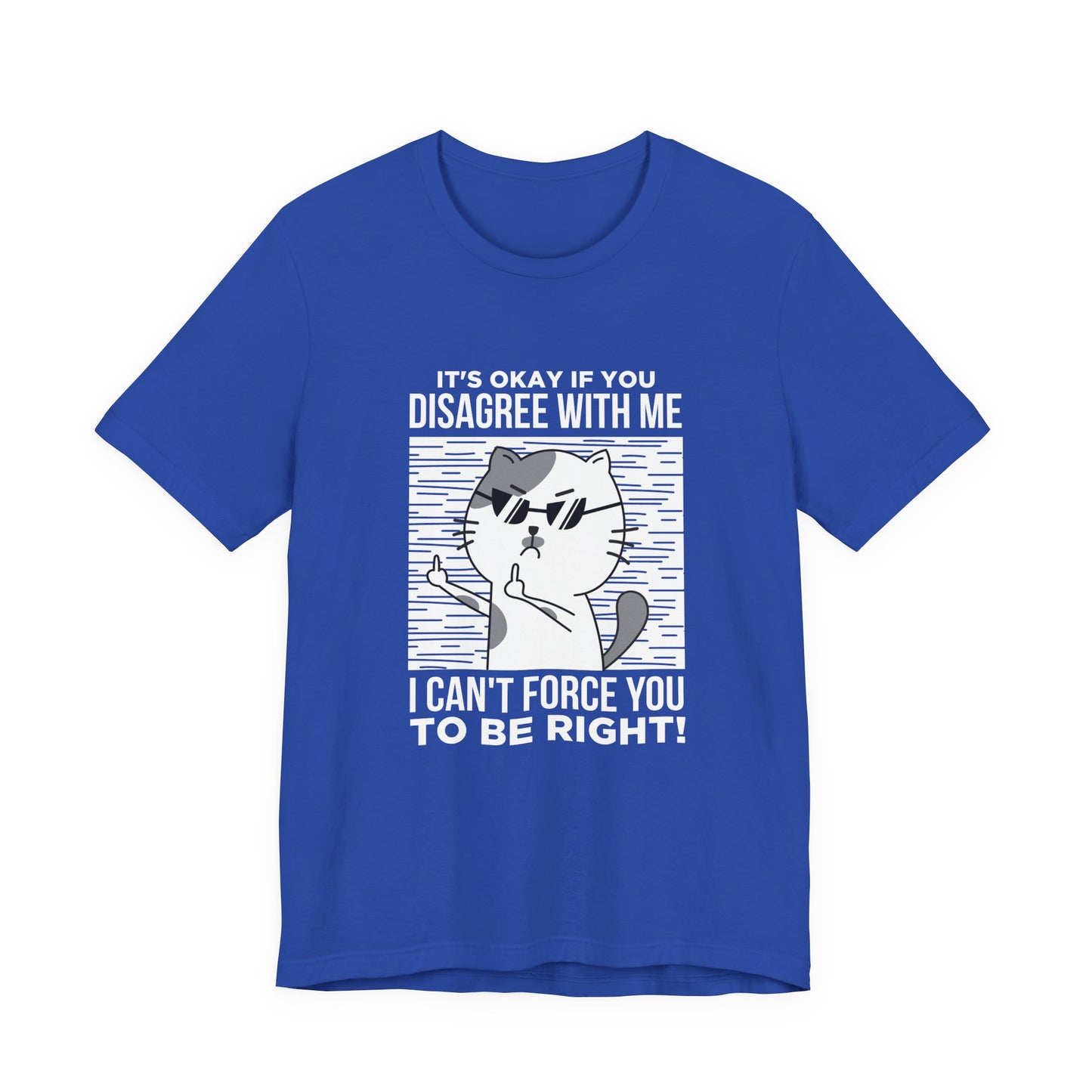 It’s Okay If You Disagree With Me T-Shirt – Angry Cat With Glasses Funny Quote Graphic Tee