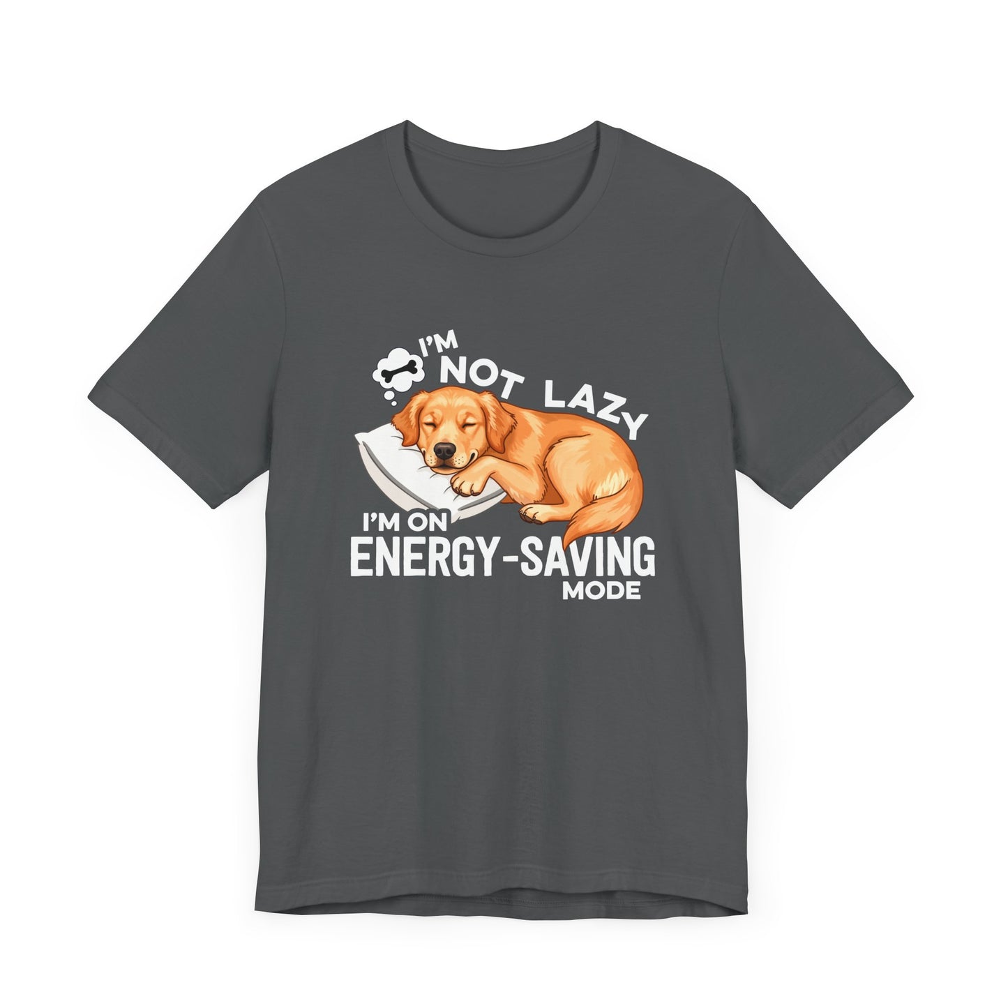 I’m Not Lazy I’m on Energy Saving Mode Tee, Dog Chill Shirt, Funny Pet Mood Graphic Tee, Nap Life Top, Animal Humor Gift