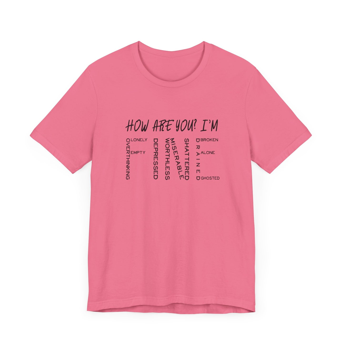 How Are You? I'm Fine Graphic Statement Tee for Mental Health Awareness and Emotional Honesty Advocates
