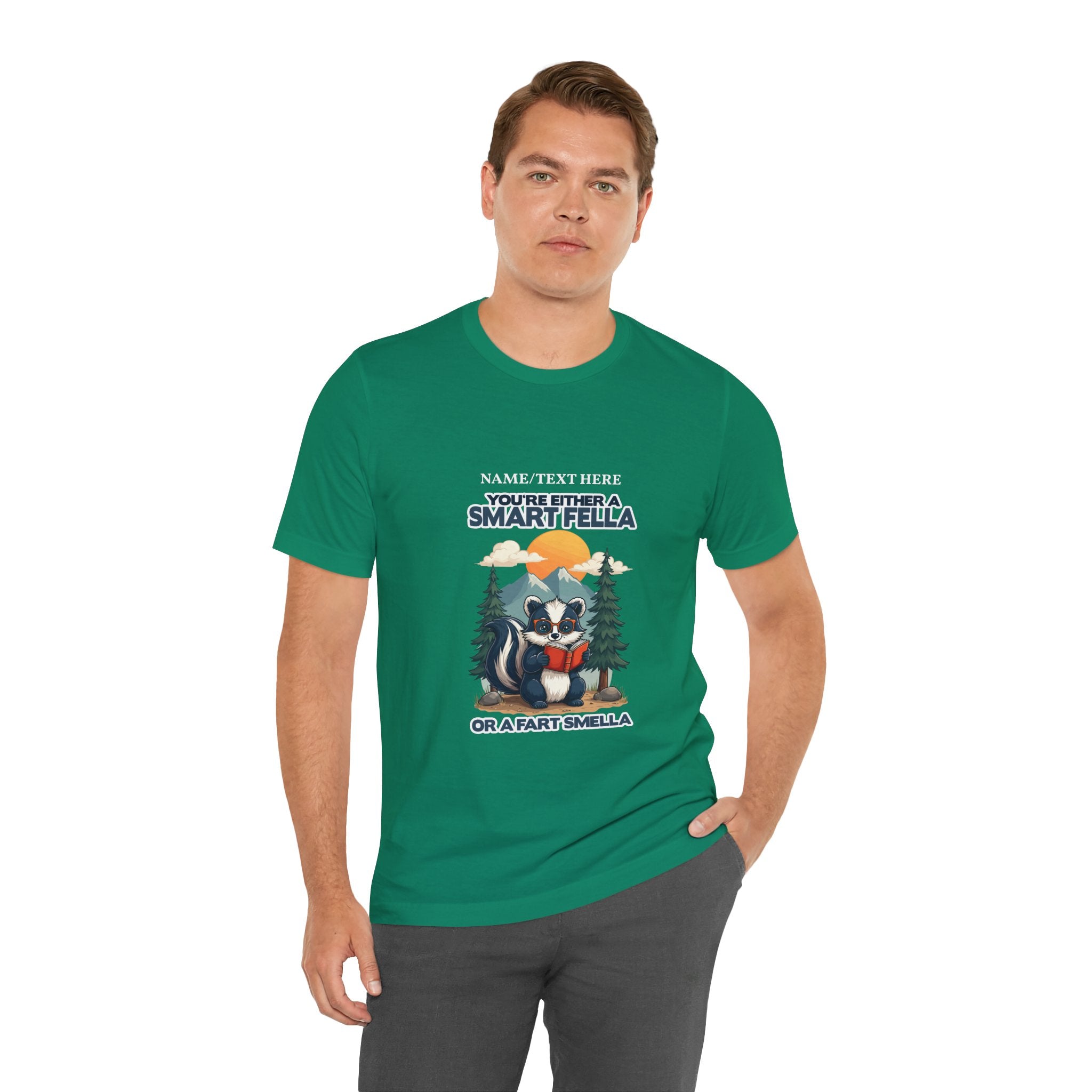 Custom T-Shirt - You're Either a Smart Fella or a Fart Smella Tshirt