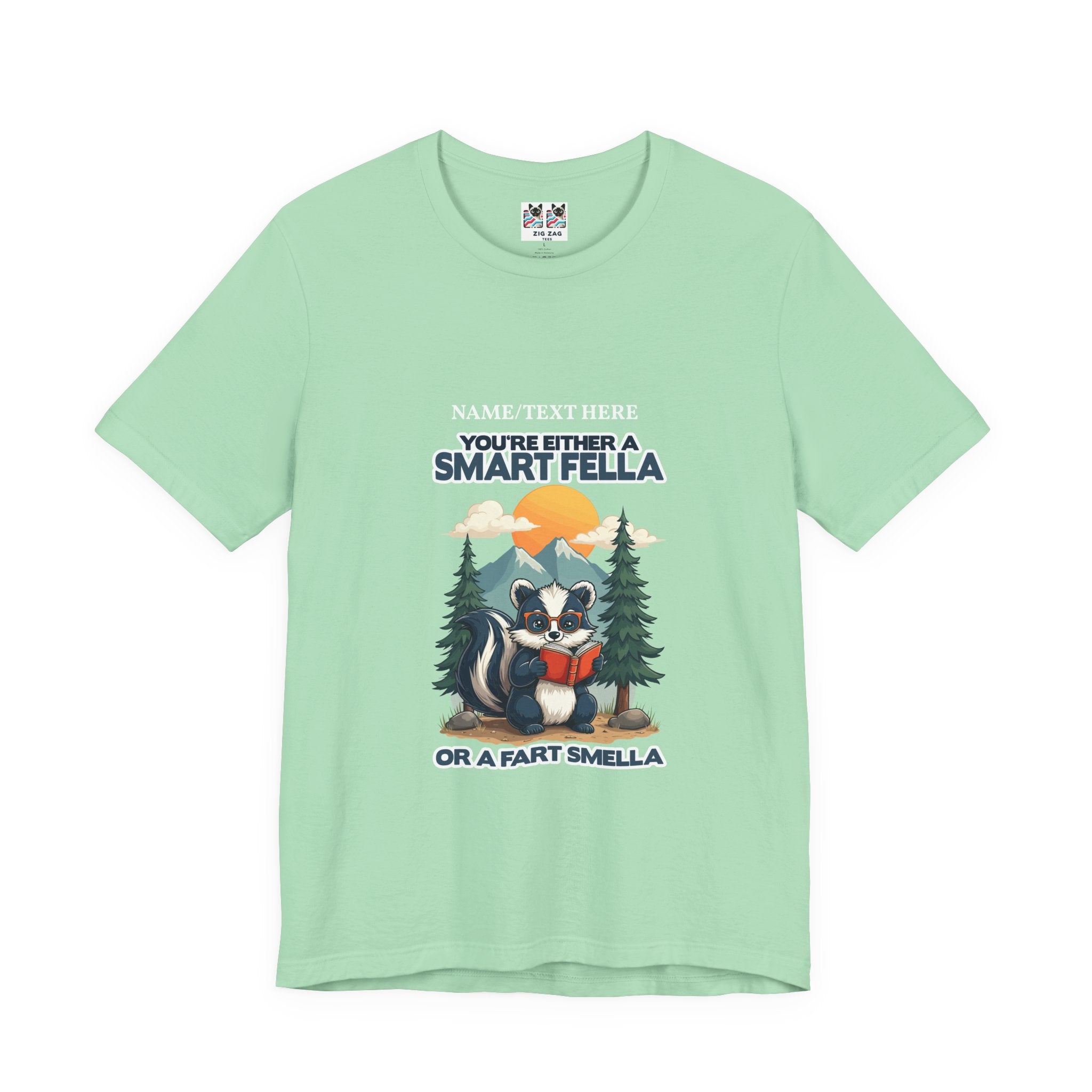 Custom T-Shirt - You're Either a Smart Fella or a Fart Smella Tshirt
