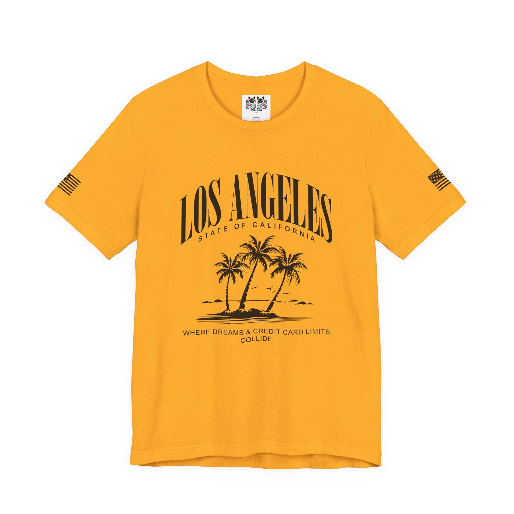 Los Angeles State of California Funny T-Shirt – Where Dreams and Credit Card Limits Collide Tee