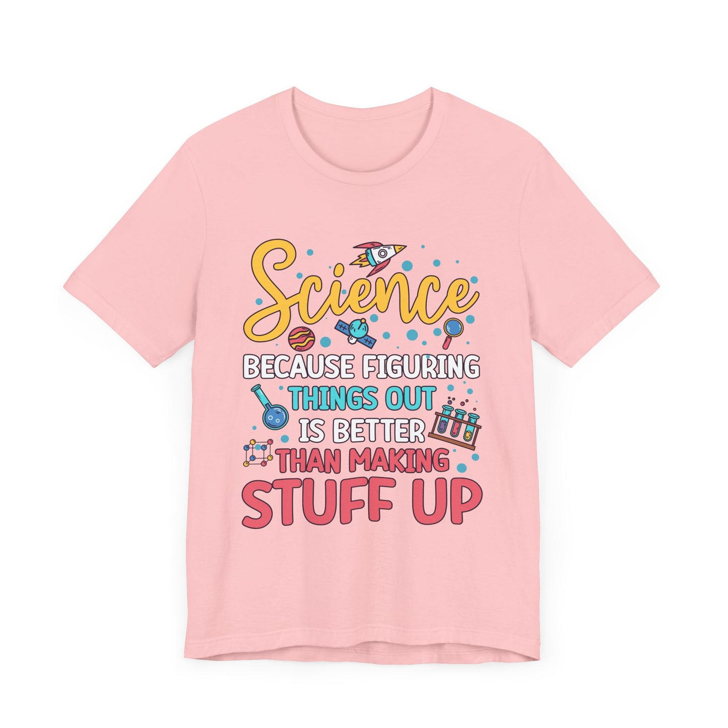 Science Humor T-Shirt – Figuring Things Out Science Graphic Tee