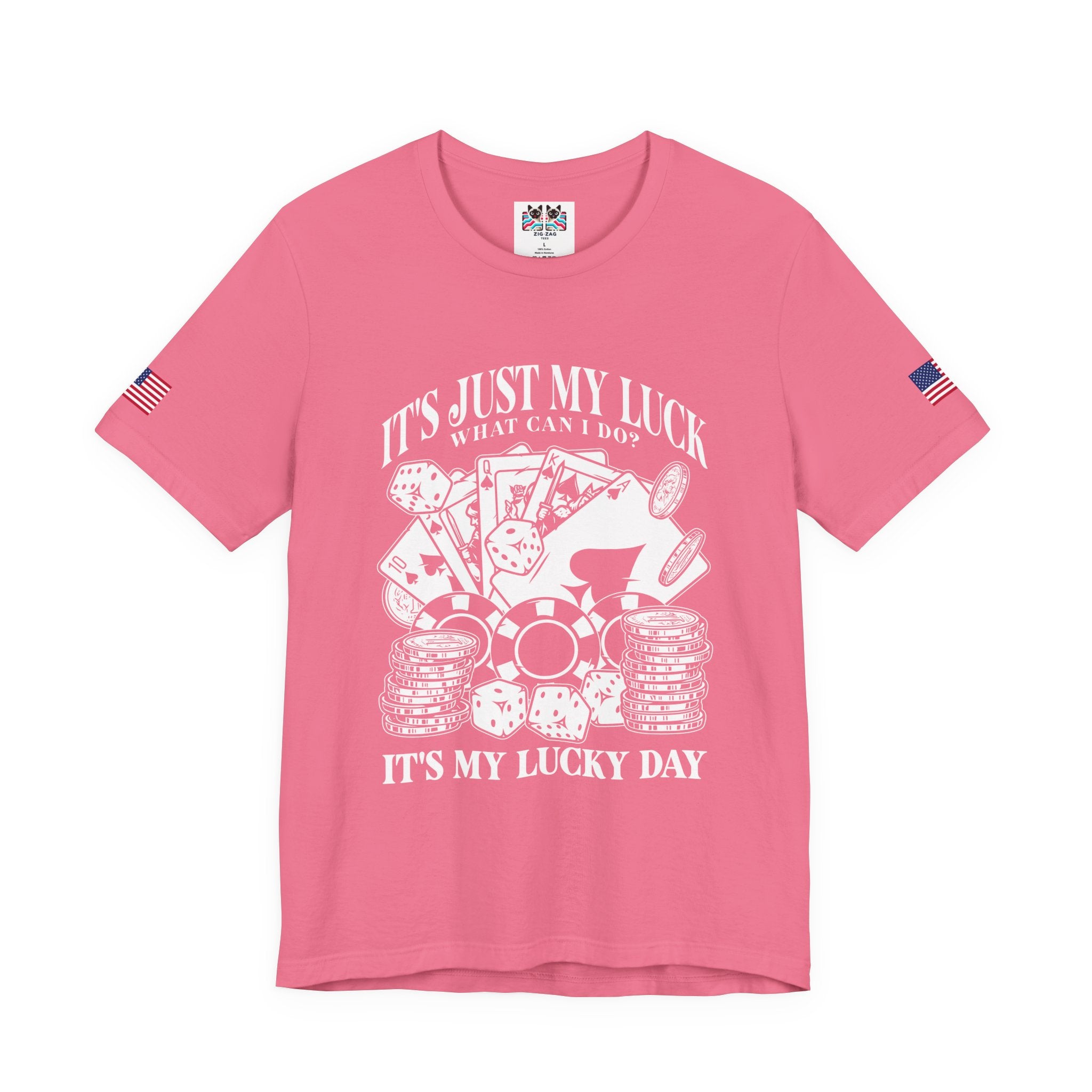 It's Just My Luck What Can I Do – It's My Lucky Day Casino T-Shirt | Funny Poker & Gambling Graphic Tee