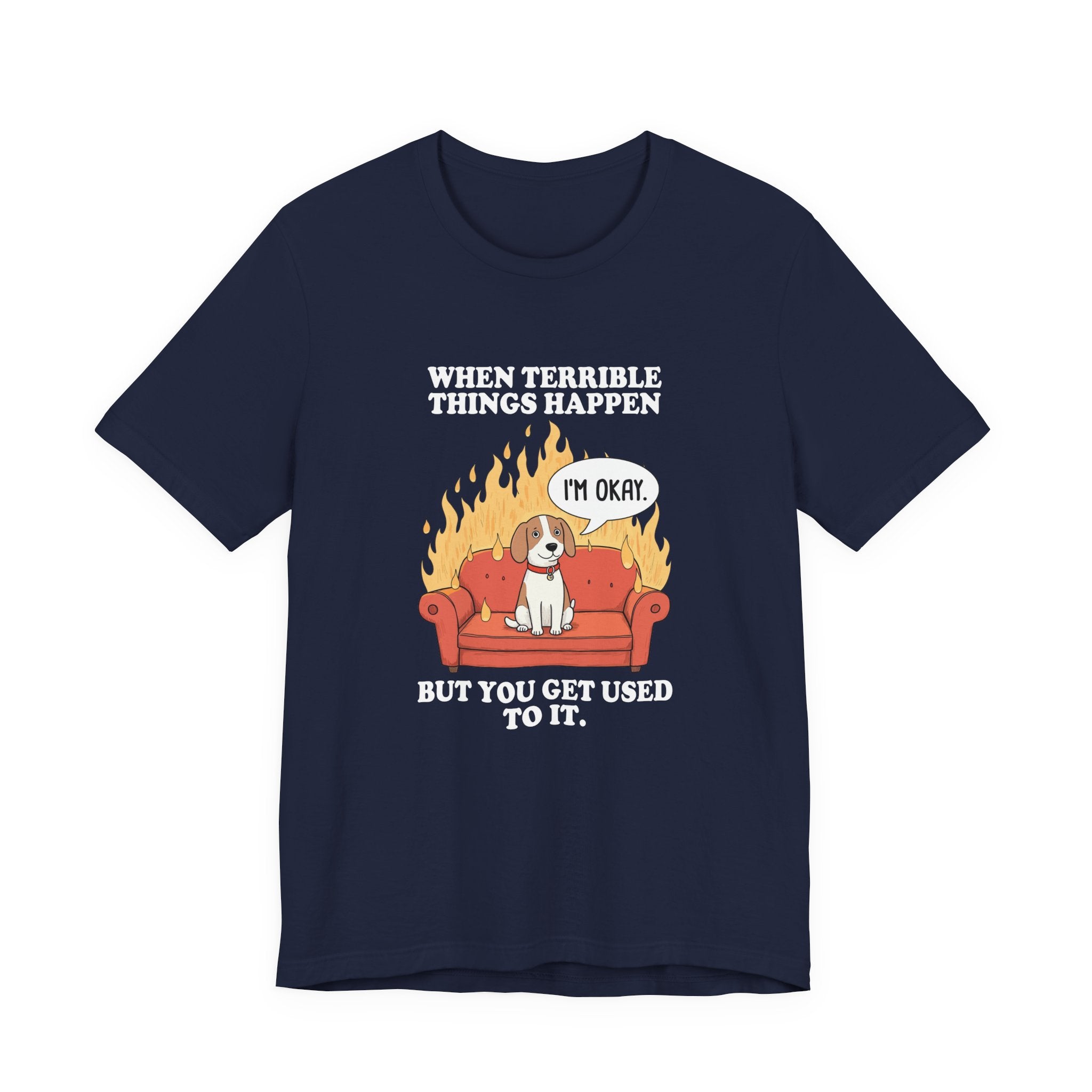 When Terrible Things Happen But You Get Used To It – Calm Dog on Burning Sofa Graphic T-Shirt