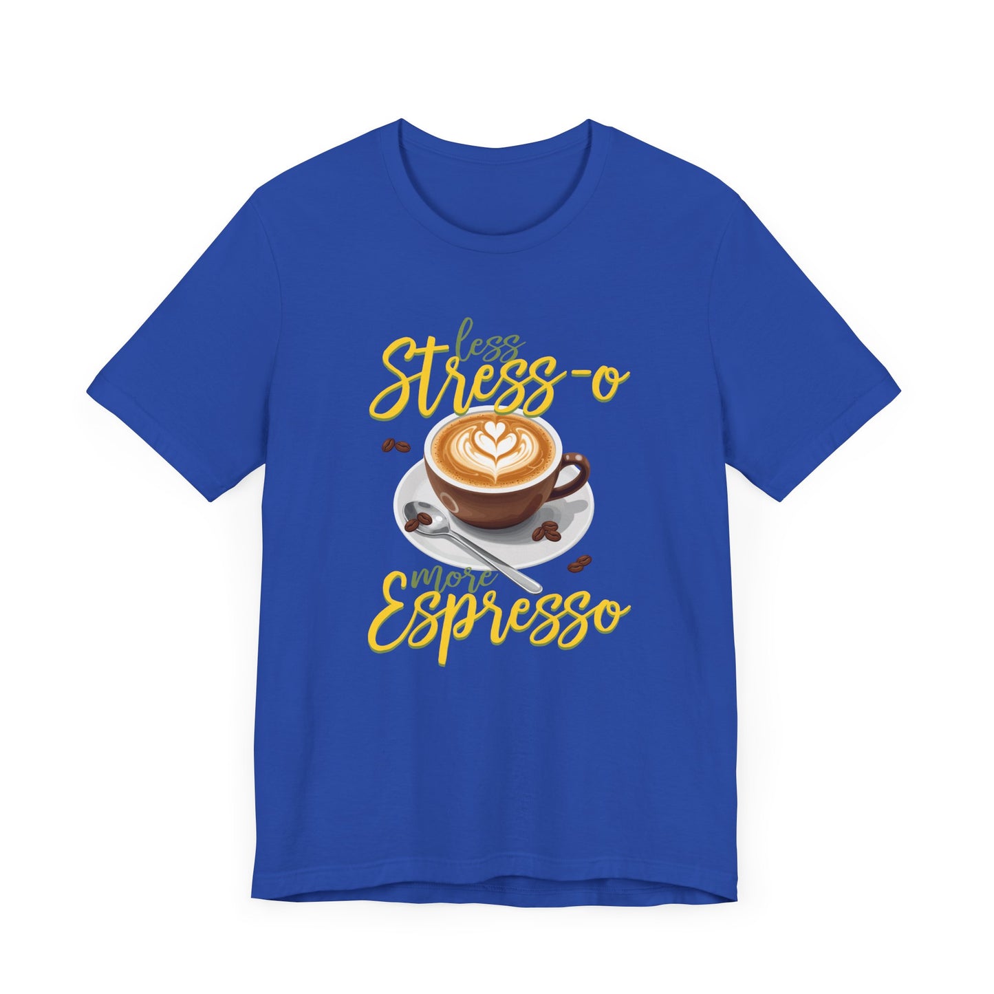 Less Stress-o More Espresso Tee, Coffee Lover Humor Shirt, Daily Grind Graphic Tee, Morning Mood Top, Caffeine First Gift