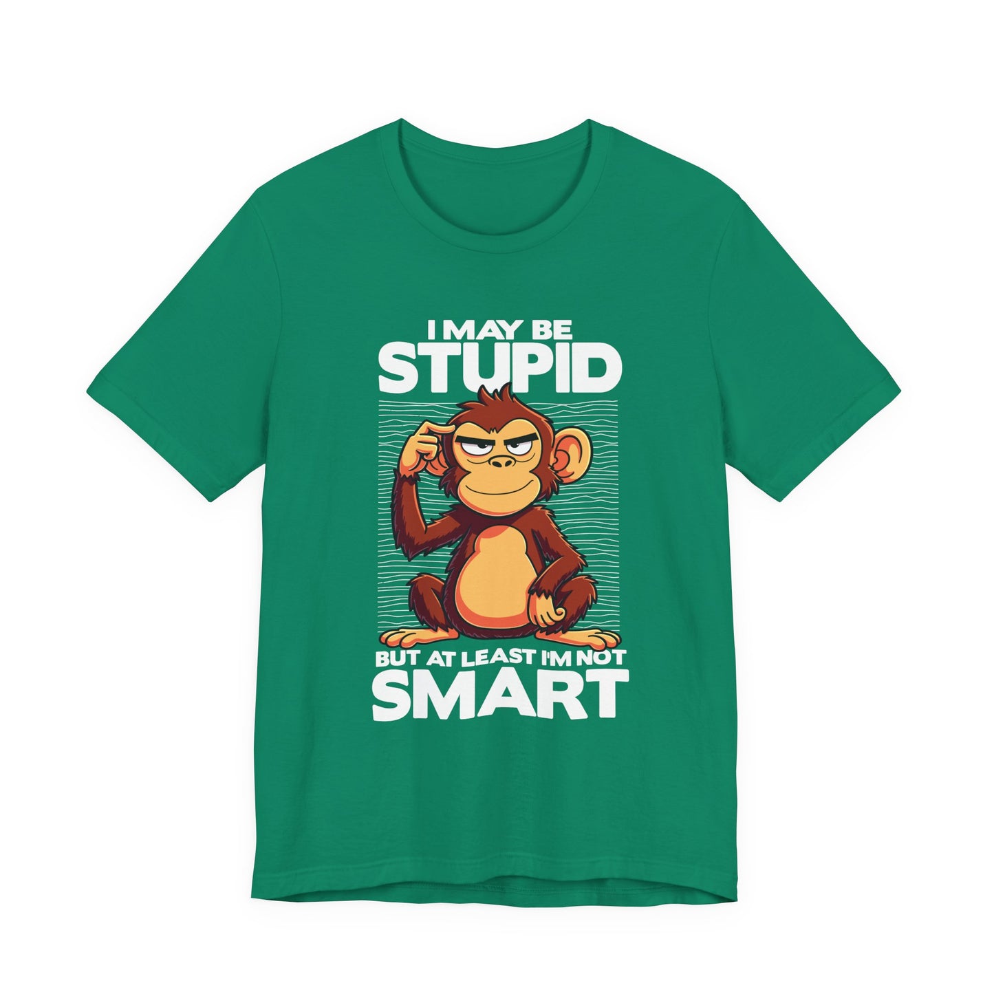 I May Be Stupid But At Least I'm Now Smart Tshirt – Thoughtful Sitting Monkey Graphic