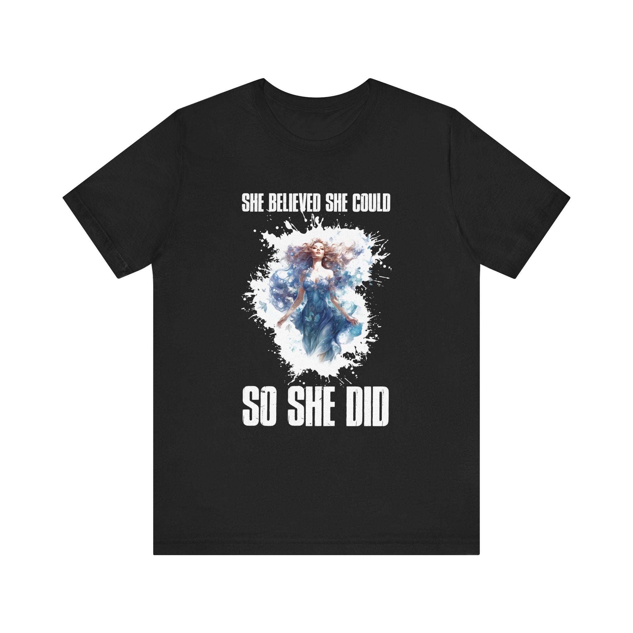 She Believed She Could So She Did Shirt, Inspirational Women's Tee, Empowerment Quote Top, Motivated Female Shirt, Girl Power Gift