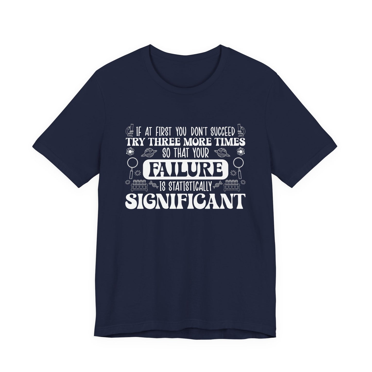 Try Three More Times – Statistically Significant Science T-Shirt with Lab Equipment, Planets & Microbes