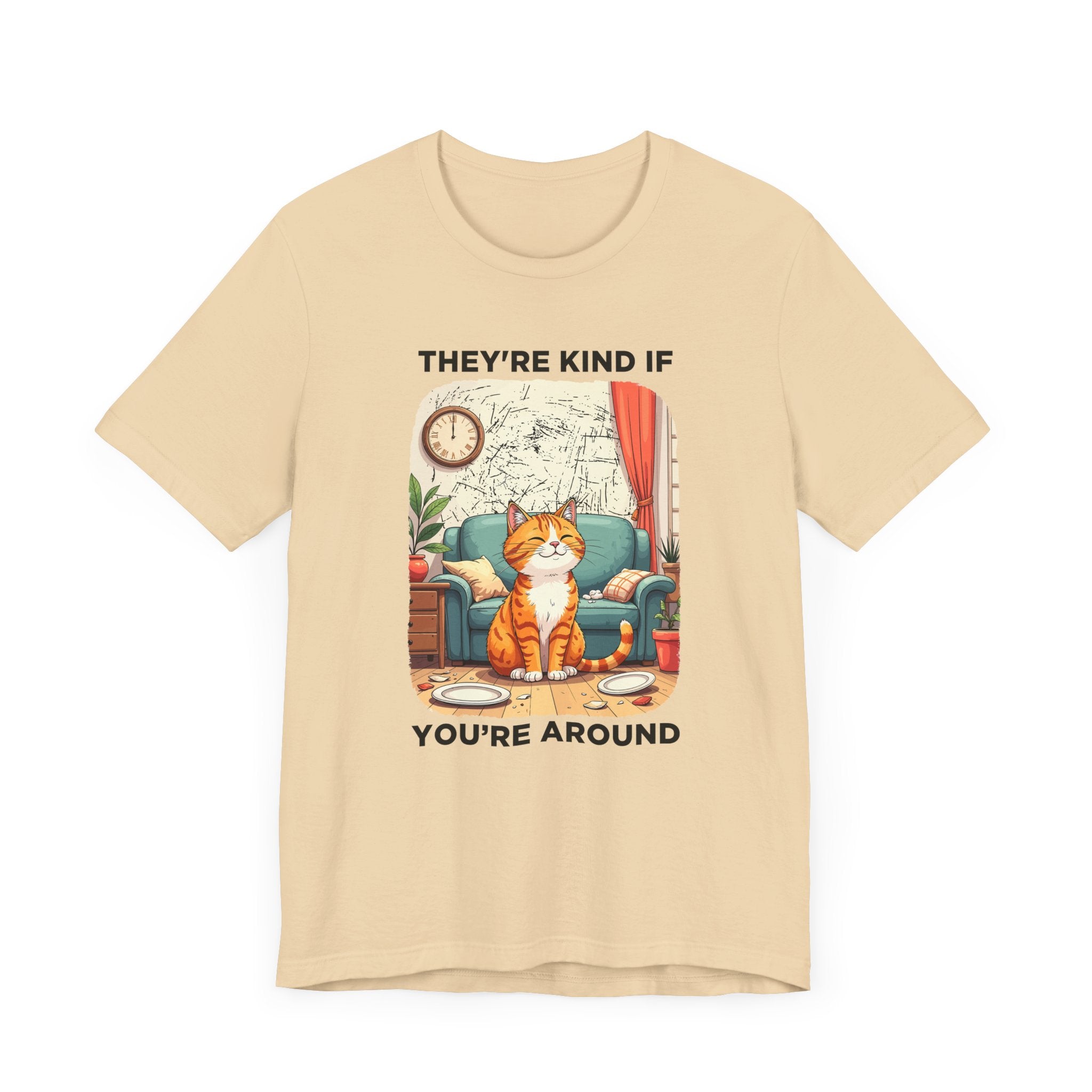 They Are Kind If You Are Around – Mischievous Cat Chaos Living Room Graphic T-Shirt