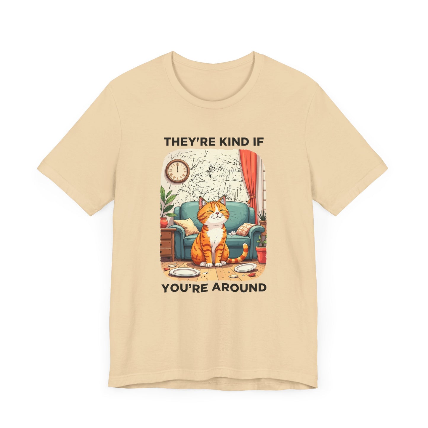 They Are Kind If You Are Around – Mischievous Cat Chaos Living Room Graphic T-Shirt