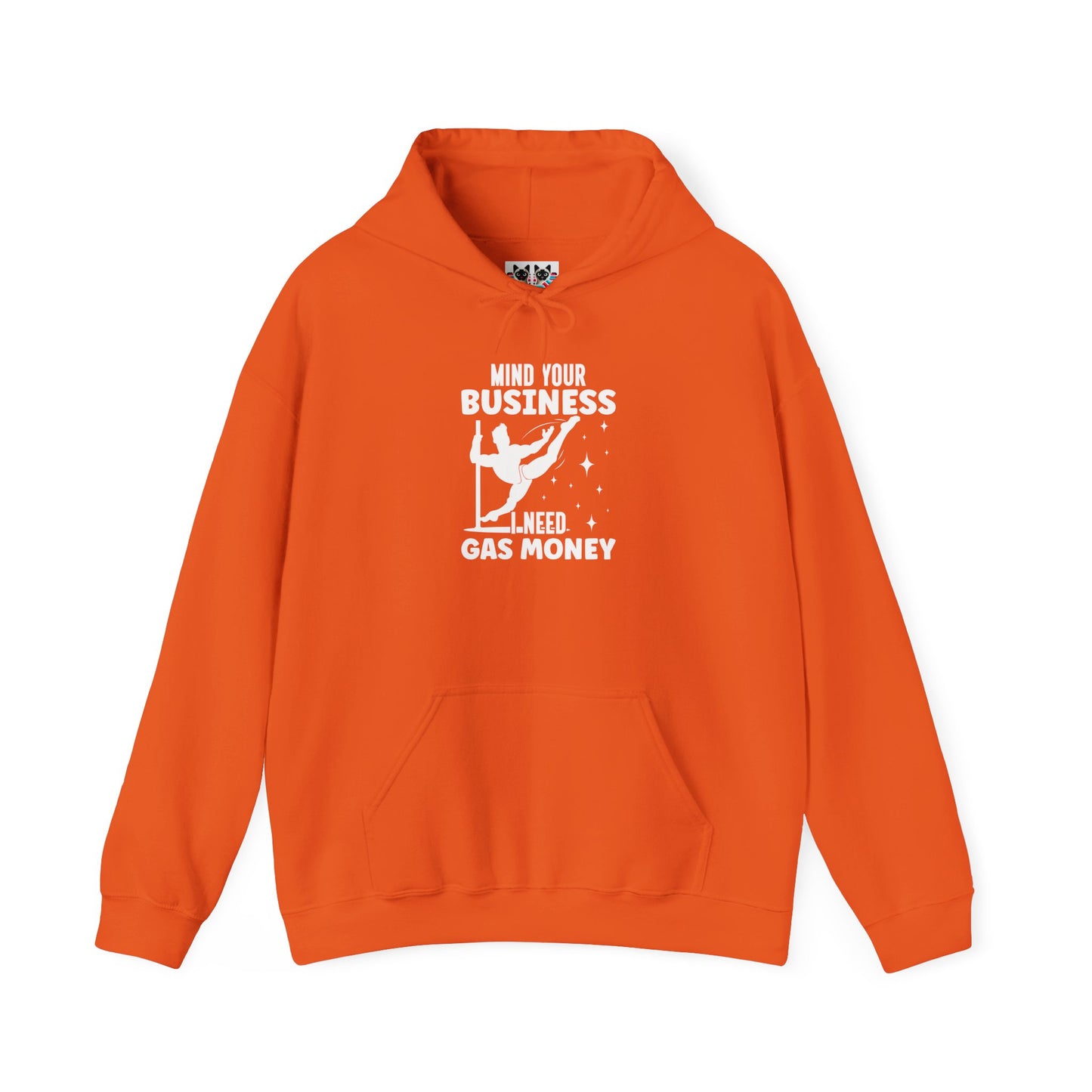 Mind Your Business, I Need Gas Money - Funny Pole Dancing Hoodie