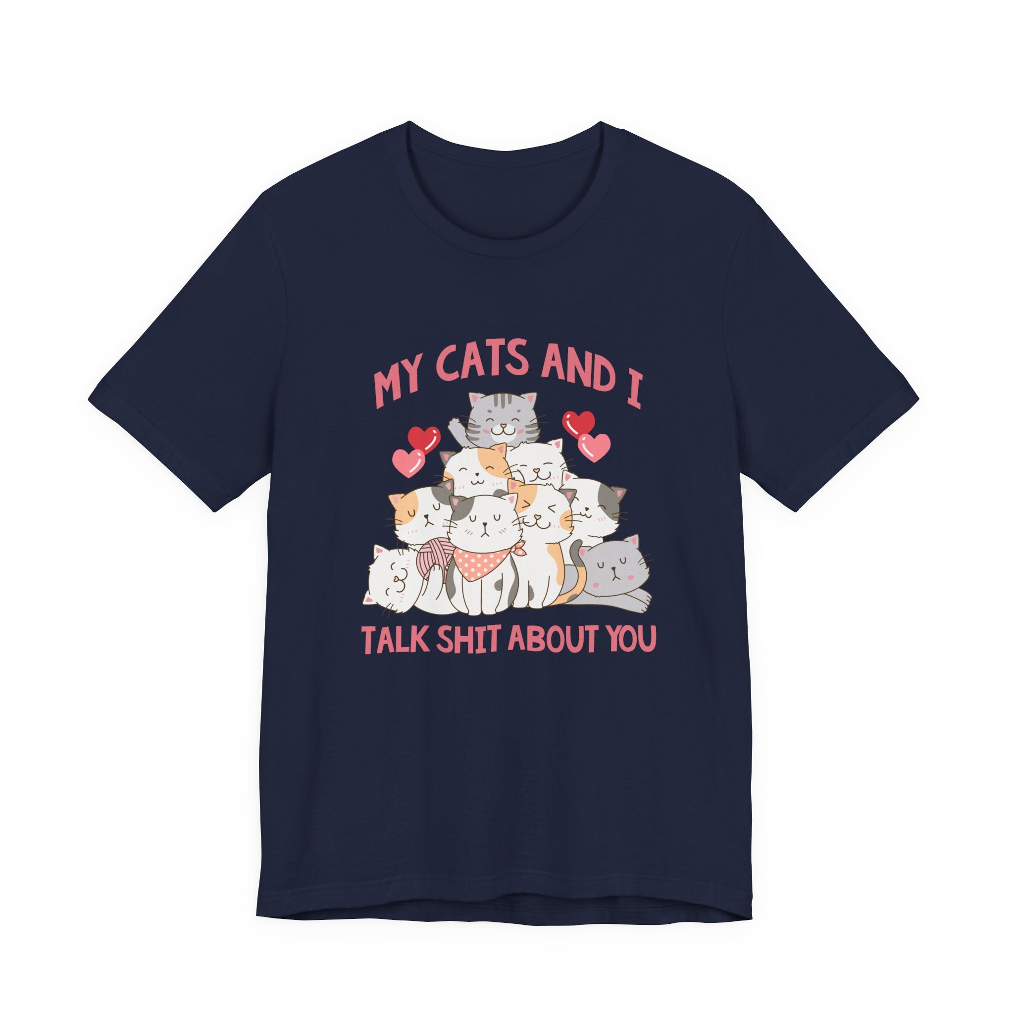 My Cats And I Talk Shit Tshirt Group of Cats Funny Sarcastic Text Design