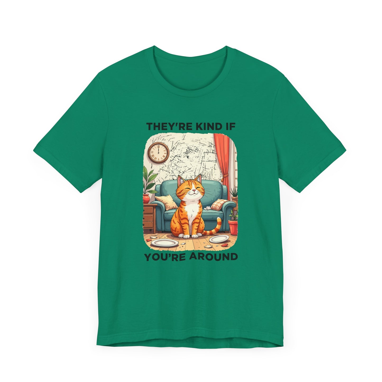 They Are Kind If You Are Around – Mischievous Cat Chaos Living Room Graphic T-Shirt