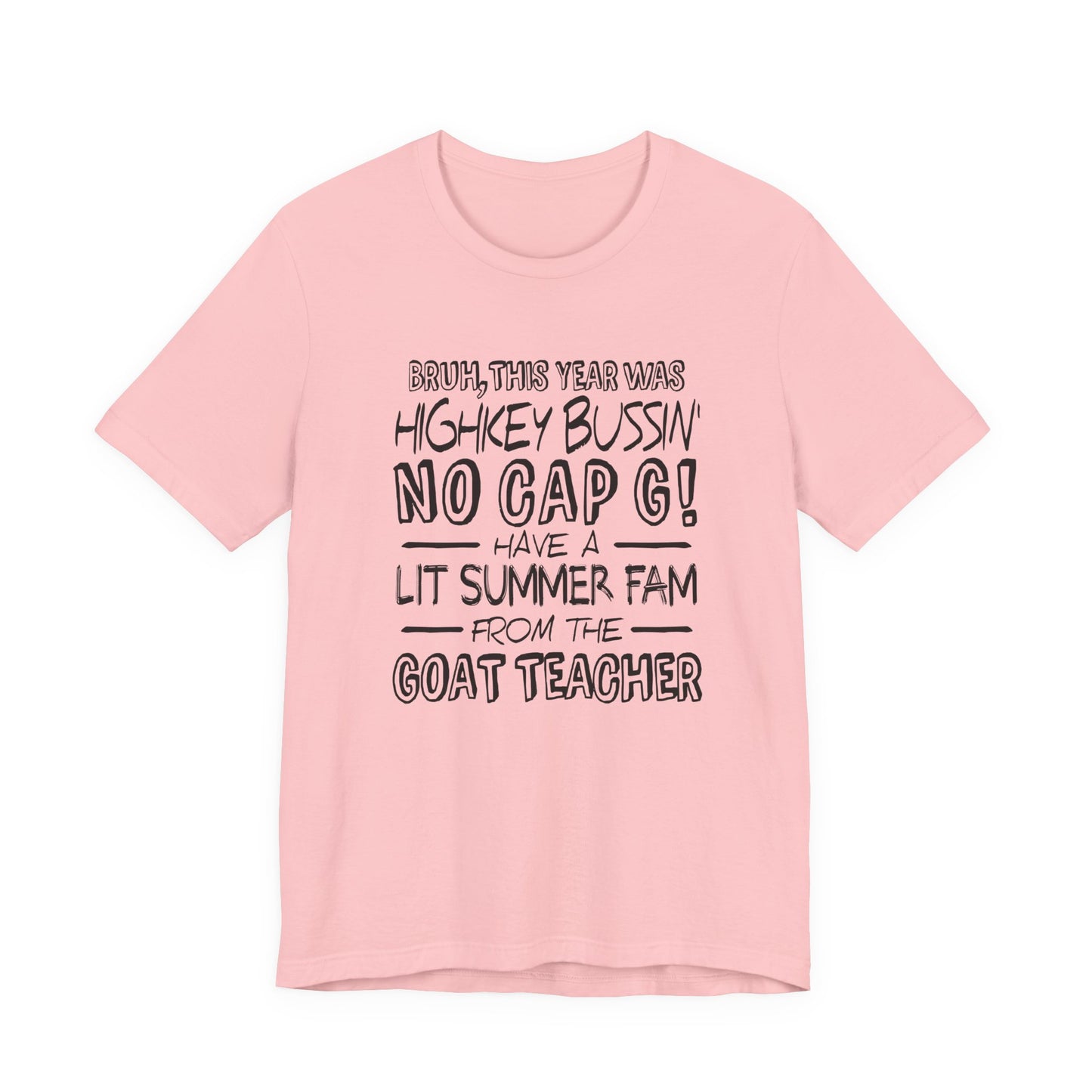 Bruh This Year Was Highkey Bussin No Cap G Tshirt Summer Fam from The GOAT Teacher