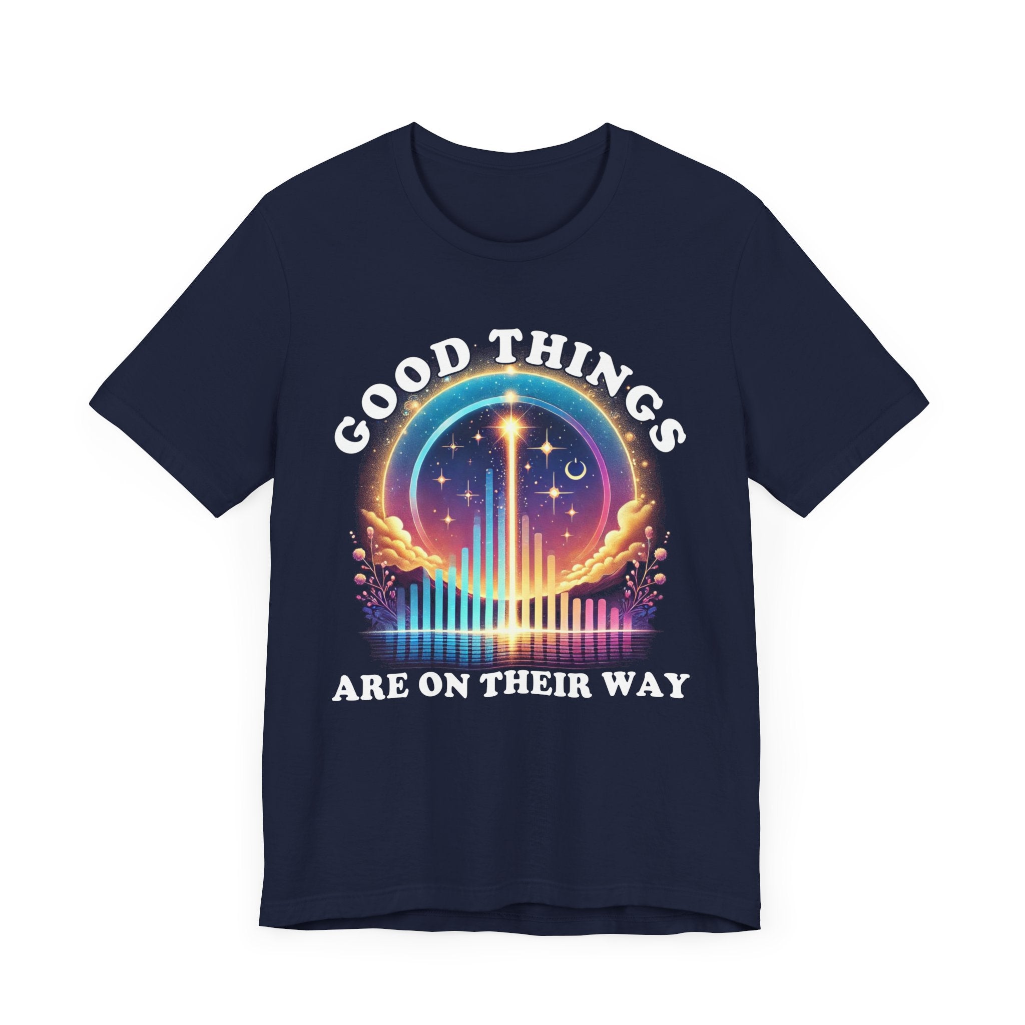 Good Things Are On their Way, Spiritual Manifesting T Shirt, Positive Energy Shirt, Dream Life Tee