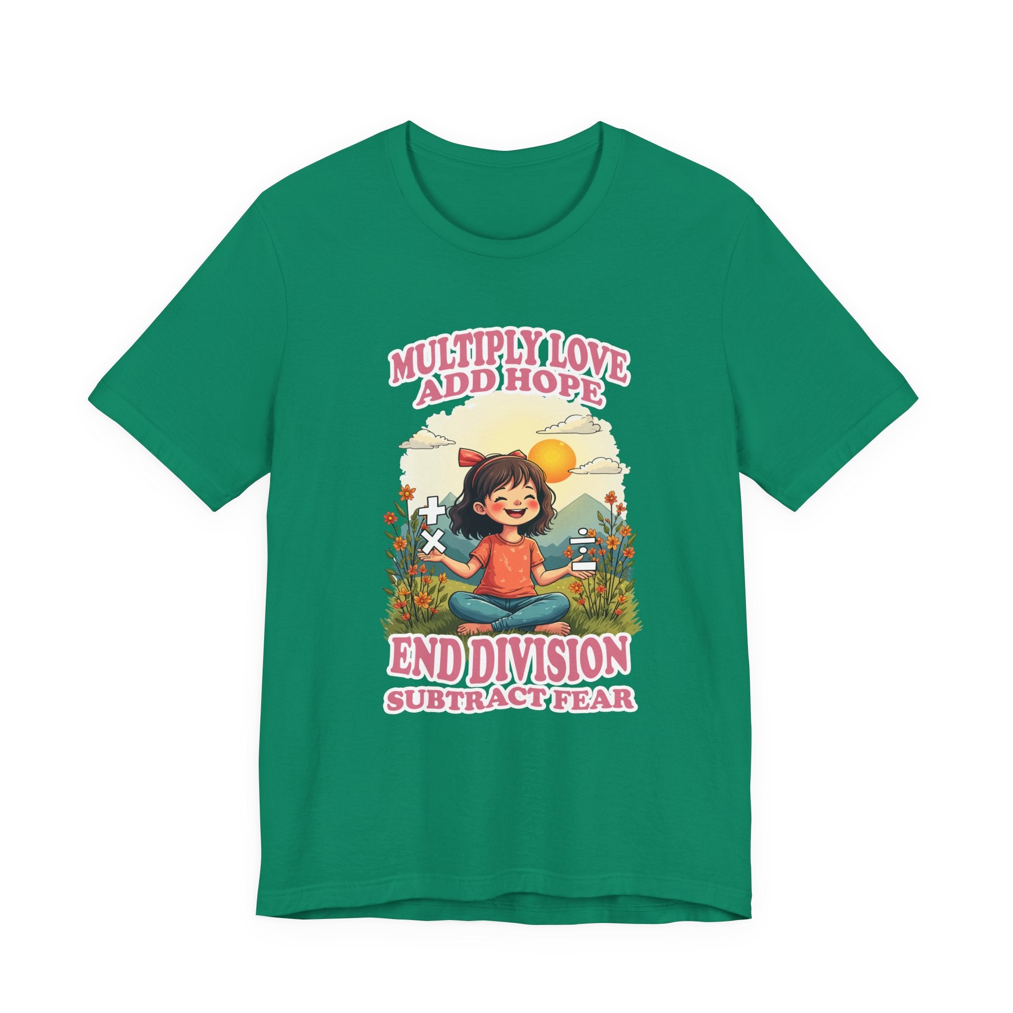 Multiply Love and Hope, End Division and Subtract Fear – Inspirational Math Symbols Kids Tshirt