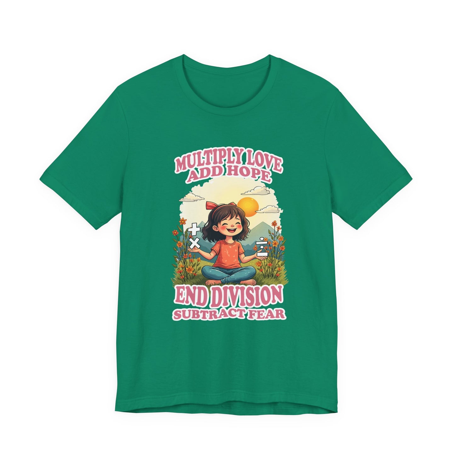 Multiply Love and Hope, End Division and Subtract Fear – Inspirational Math Symbols Kids Tshirt