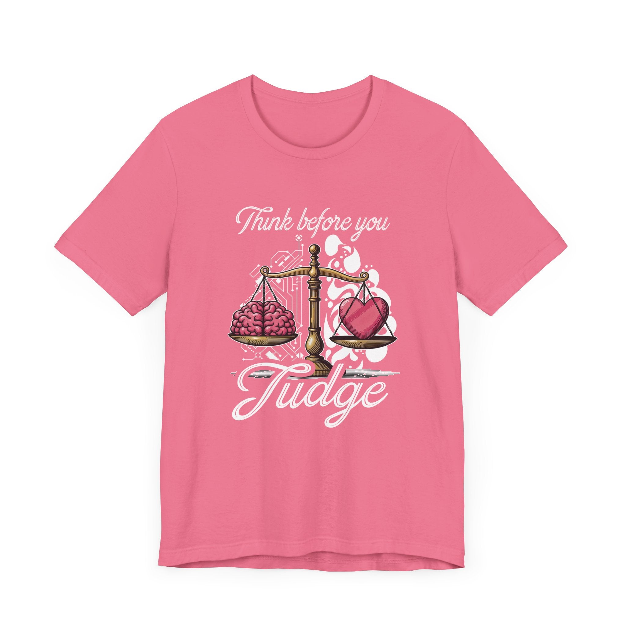 Think Before You Judge Shirt Conscious Reminder Graphic Tee Promoting Empathy and Understanding Before Making Assumptions