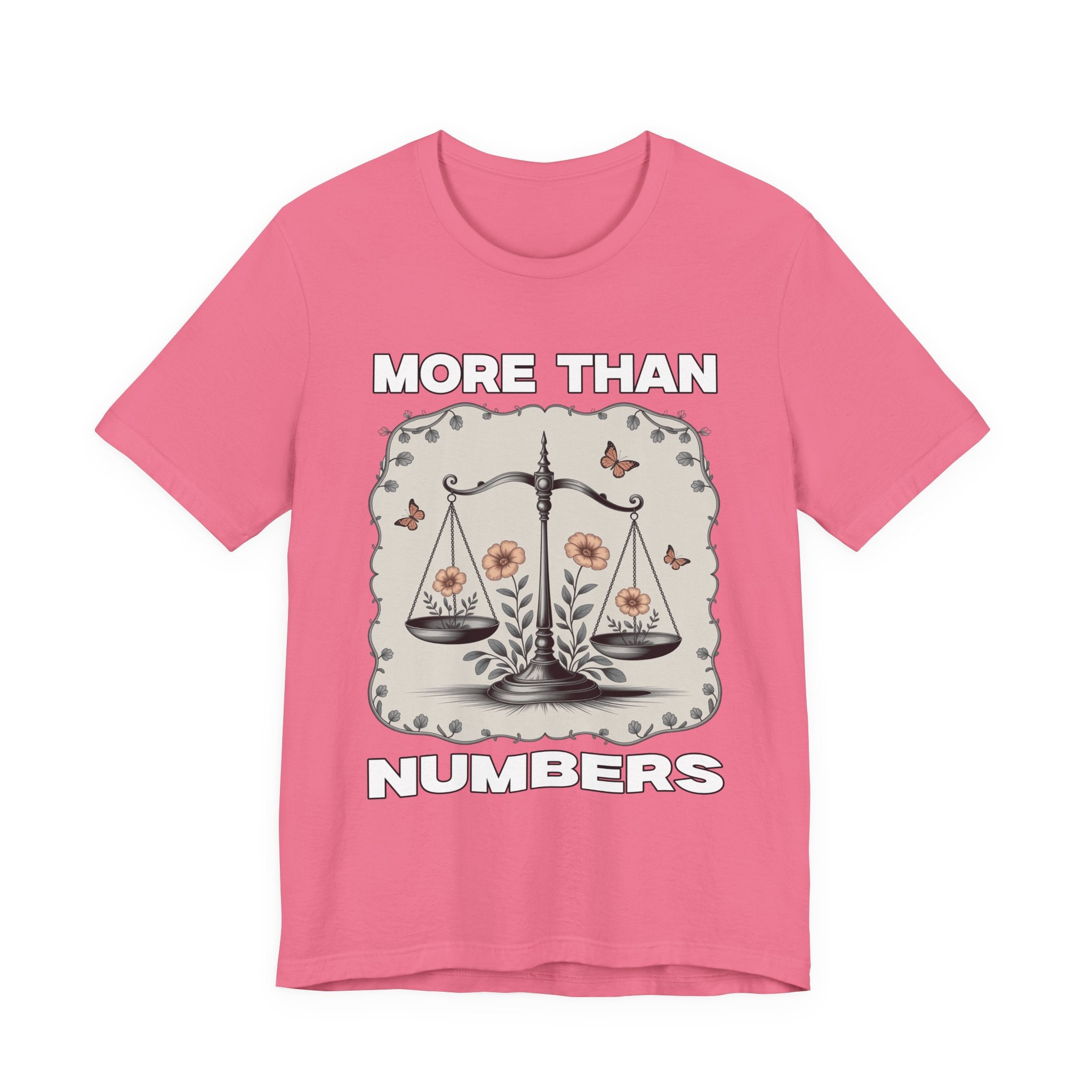 More Than Numbers - No Scale Can Measure Your Worth T-Shirt