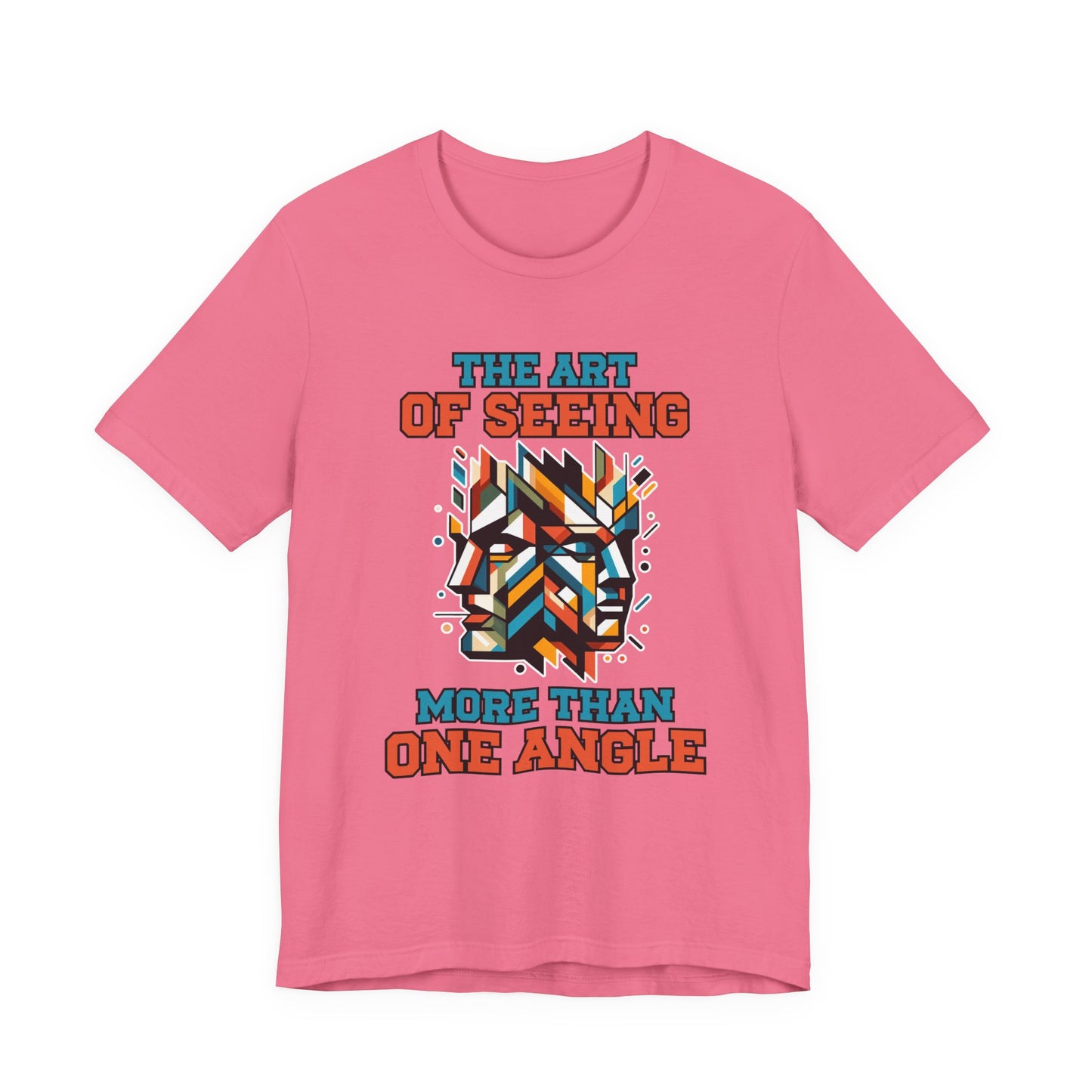 The Art of Seeing More Than One Angle Tshirt – Geometric Faces in Colorful Shapes