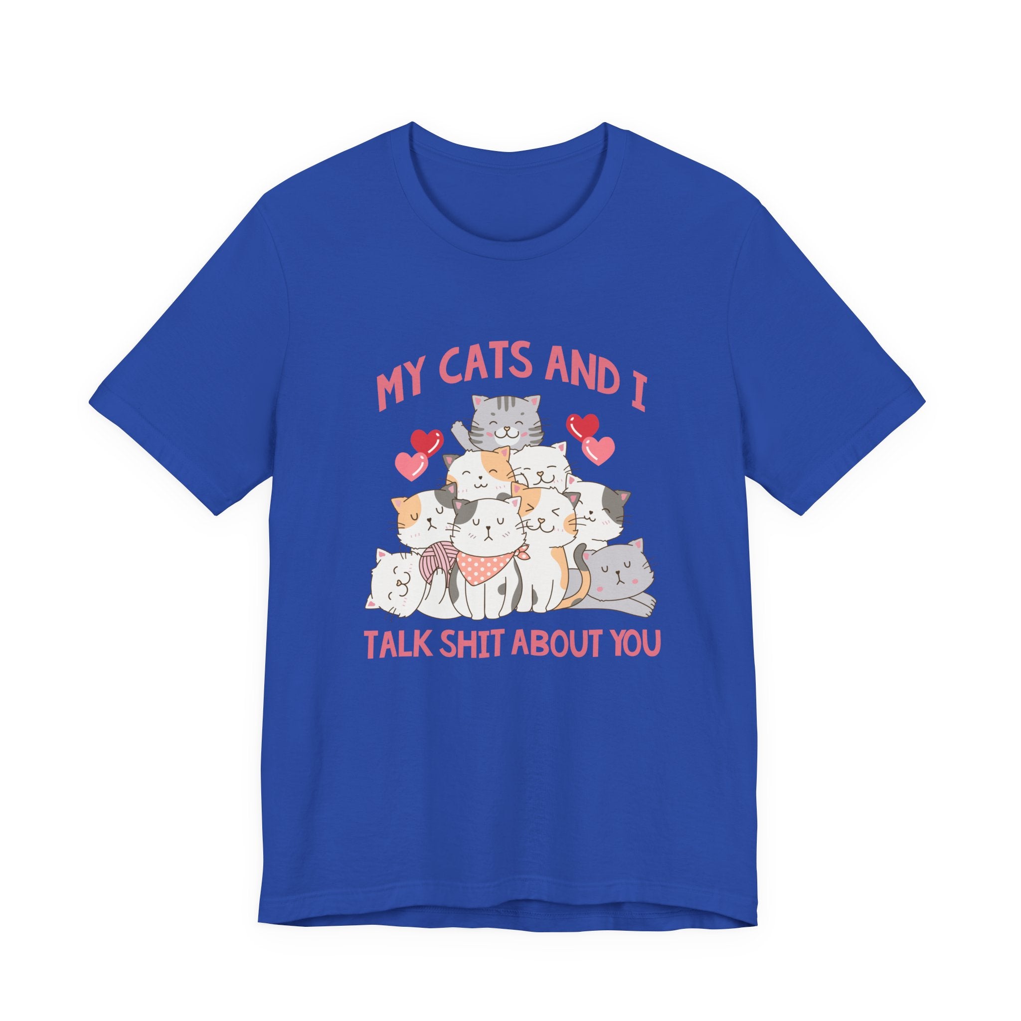 My Cats And I Talk Shit Tshirt Group of Cats Funny Sarcastic Text Design