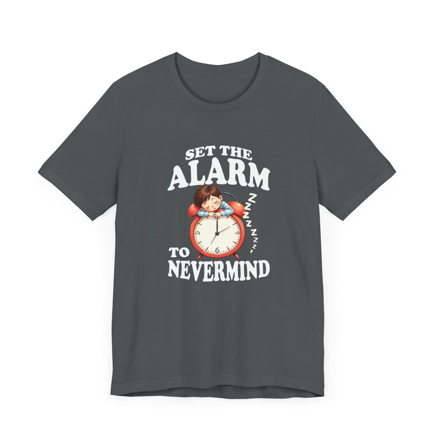 Set the Alarm to Never Mind – Sleeping Boy on Alarm Clock Graphic T-Shirt