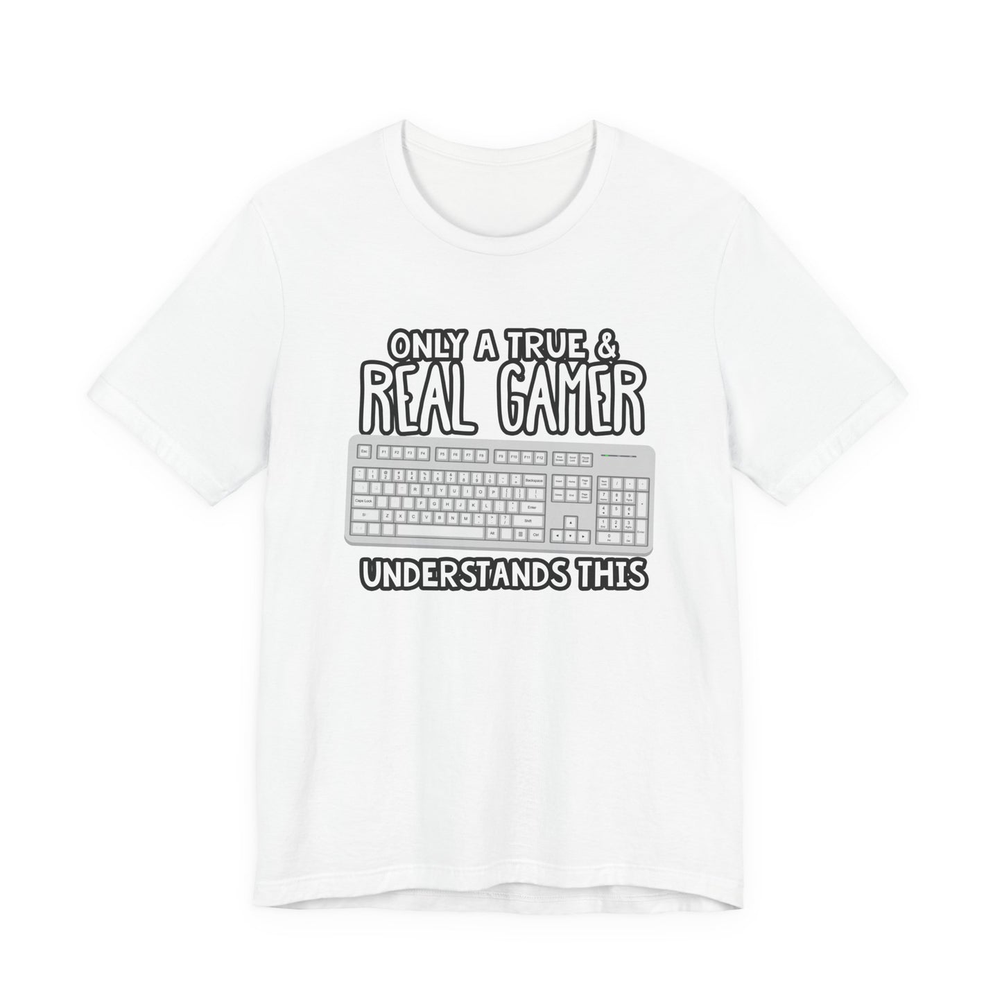 Only A True And Real Gamer Understands This Tshirt Used Keyboard Gamer Graphic