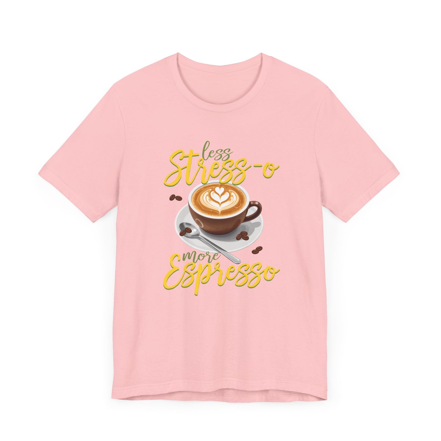 Less Stress-o More Espresso Tee, Coffee Lover Humor Shirt, Daily Grind Graphic Tee, Morning Mood Top, Caffeine First Gift