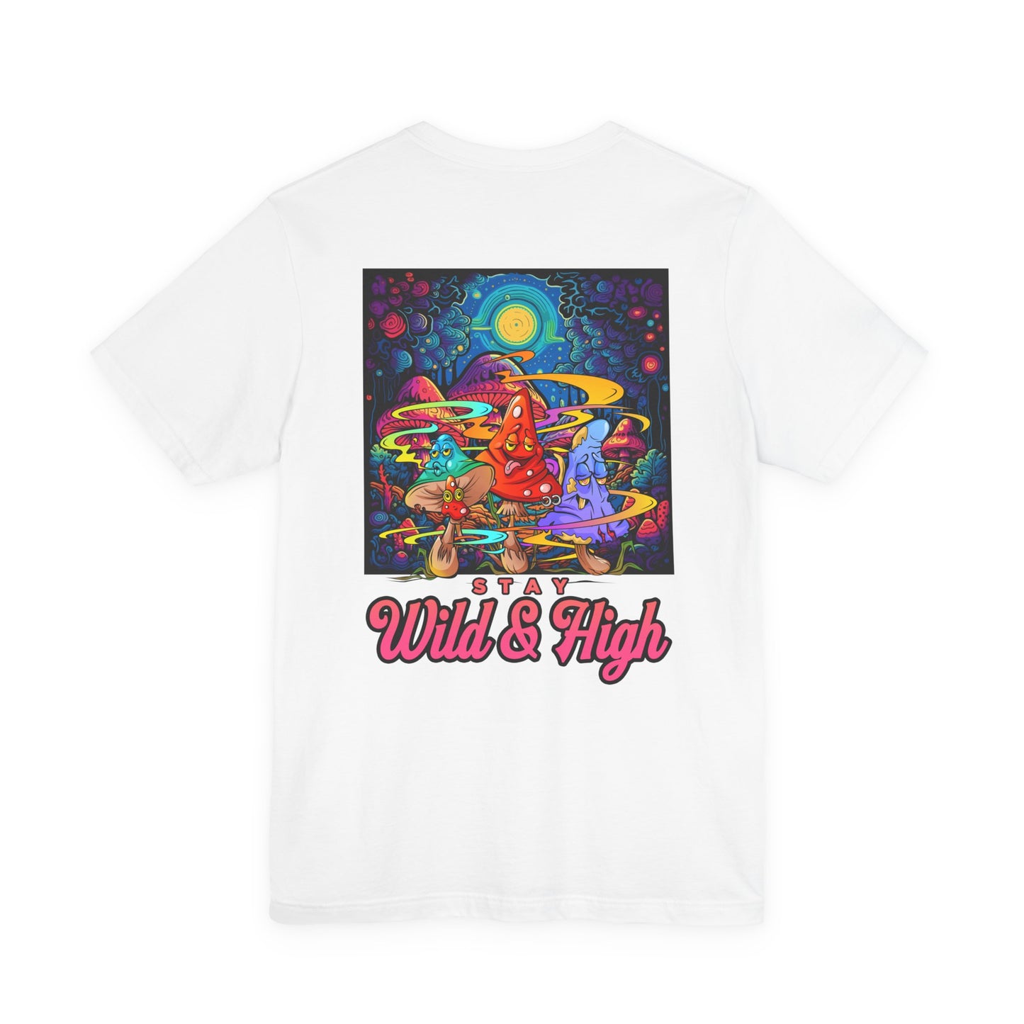 Psychedelic Mushroom Wizard Stay Wild & High T-Shirt