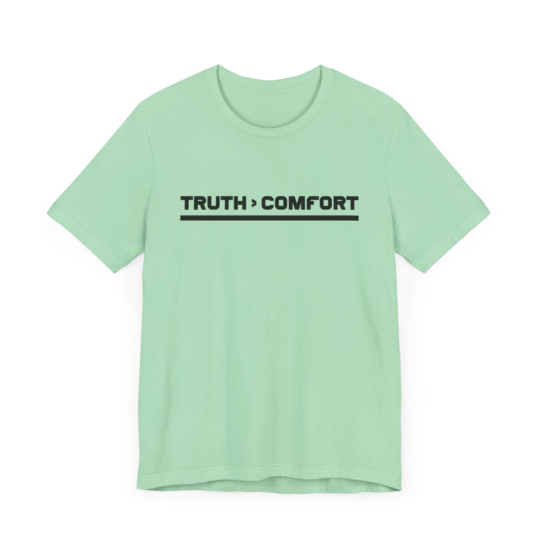TRUTH > COMFORT | Bold Statement Graphic T-Shirt