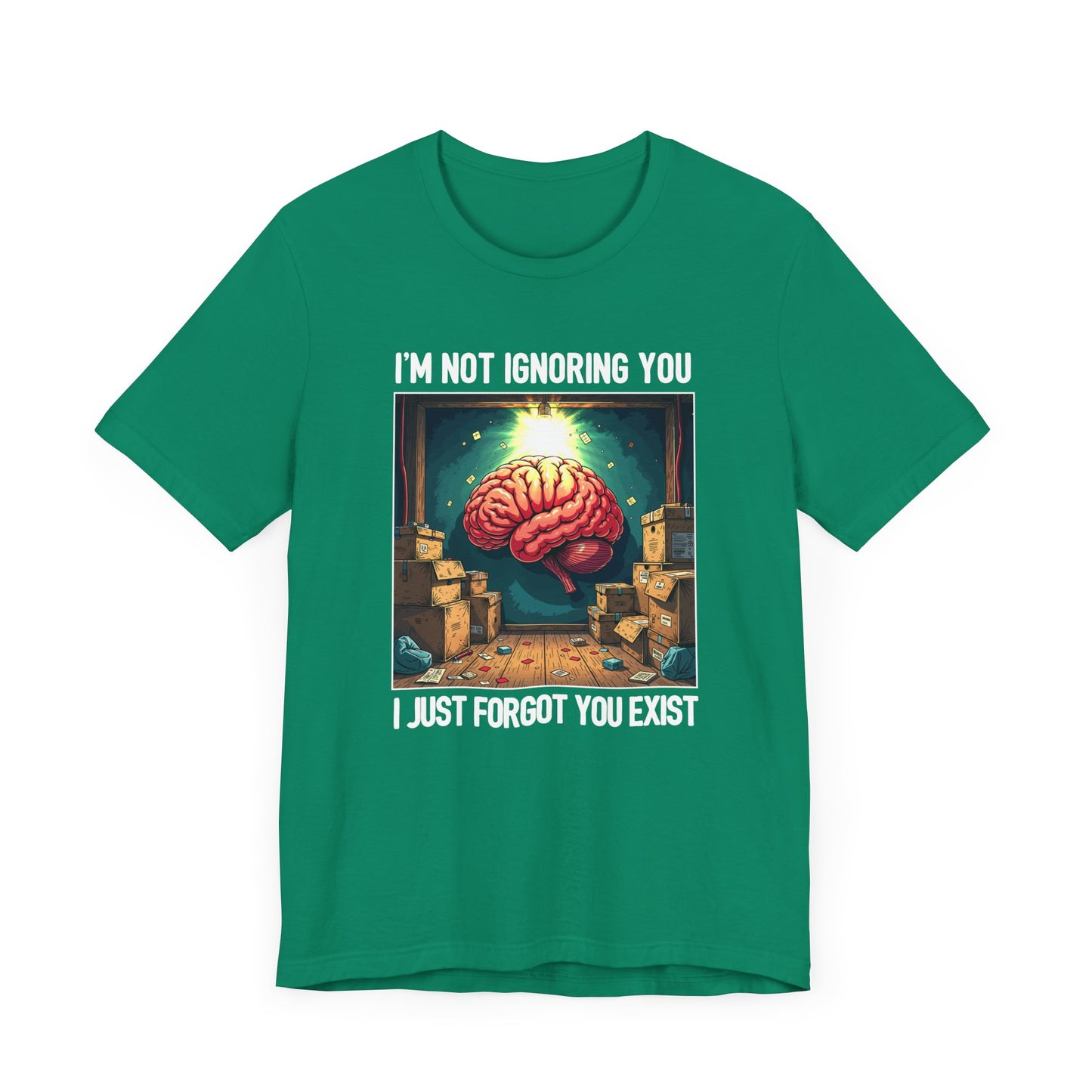 I’m Not Ignoring You I Just Forgot You Exist Tee, Selective Memory Humor Shirt, Forgetful Personality Graphic Tee, Funny Ghost Mode Gift