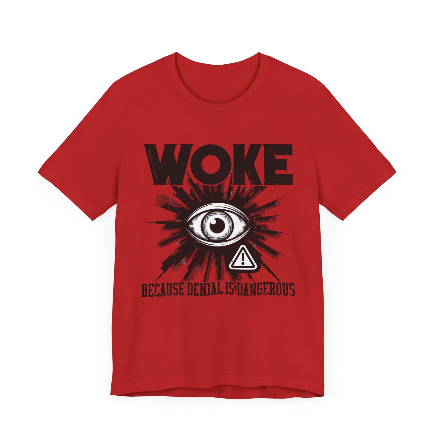 WOKE Because Denial Is Dangerous | Black Eye & Caution Symbol Graphic T-Shirt