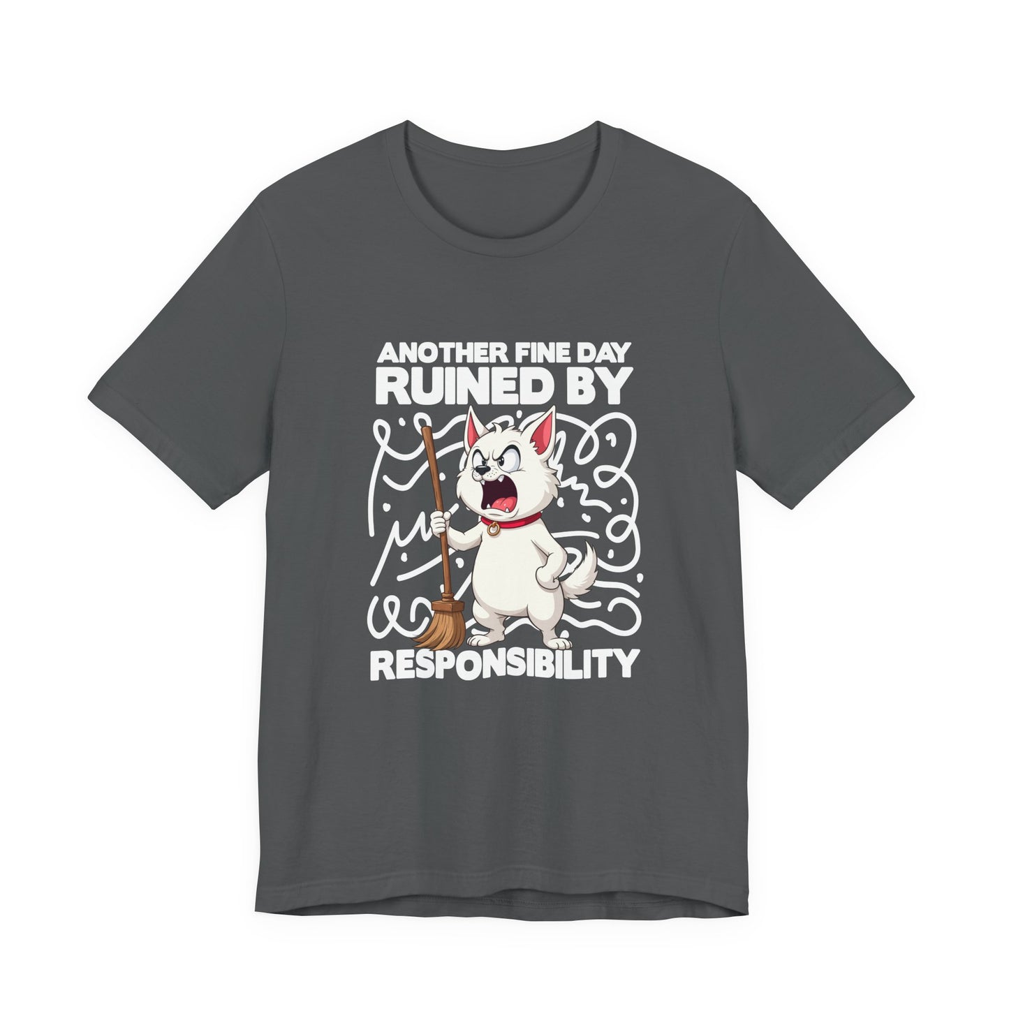 Another Fine Day Ruined By Responsibility T-Shirt – Angry Cat with Broom Graphic Tee