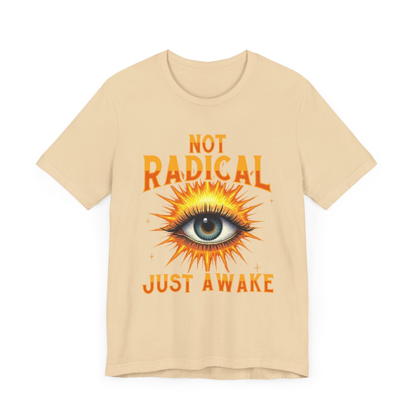 Not Radical, Just Awake | Bold Open Eye with Flashy Glow T-Shirt