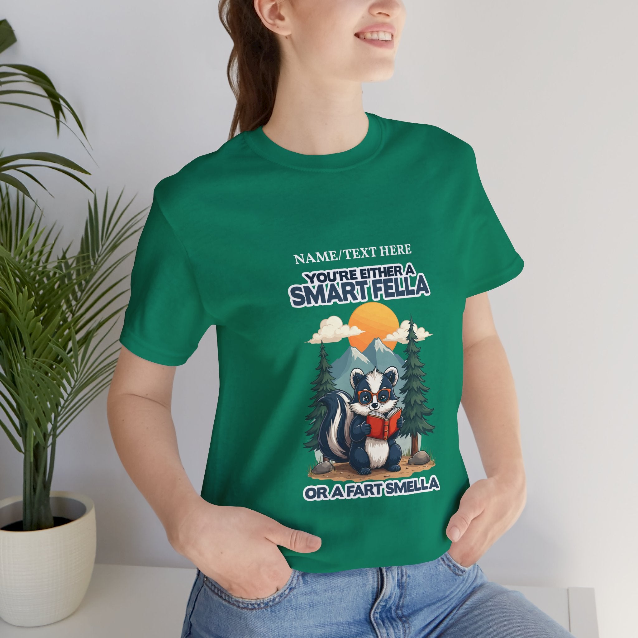 Custom T-Shirt - You're Either a Smart Fella or a Fart Smella Tshirt