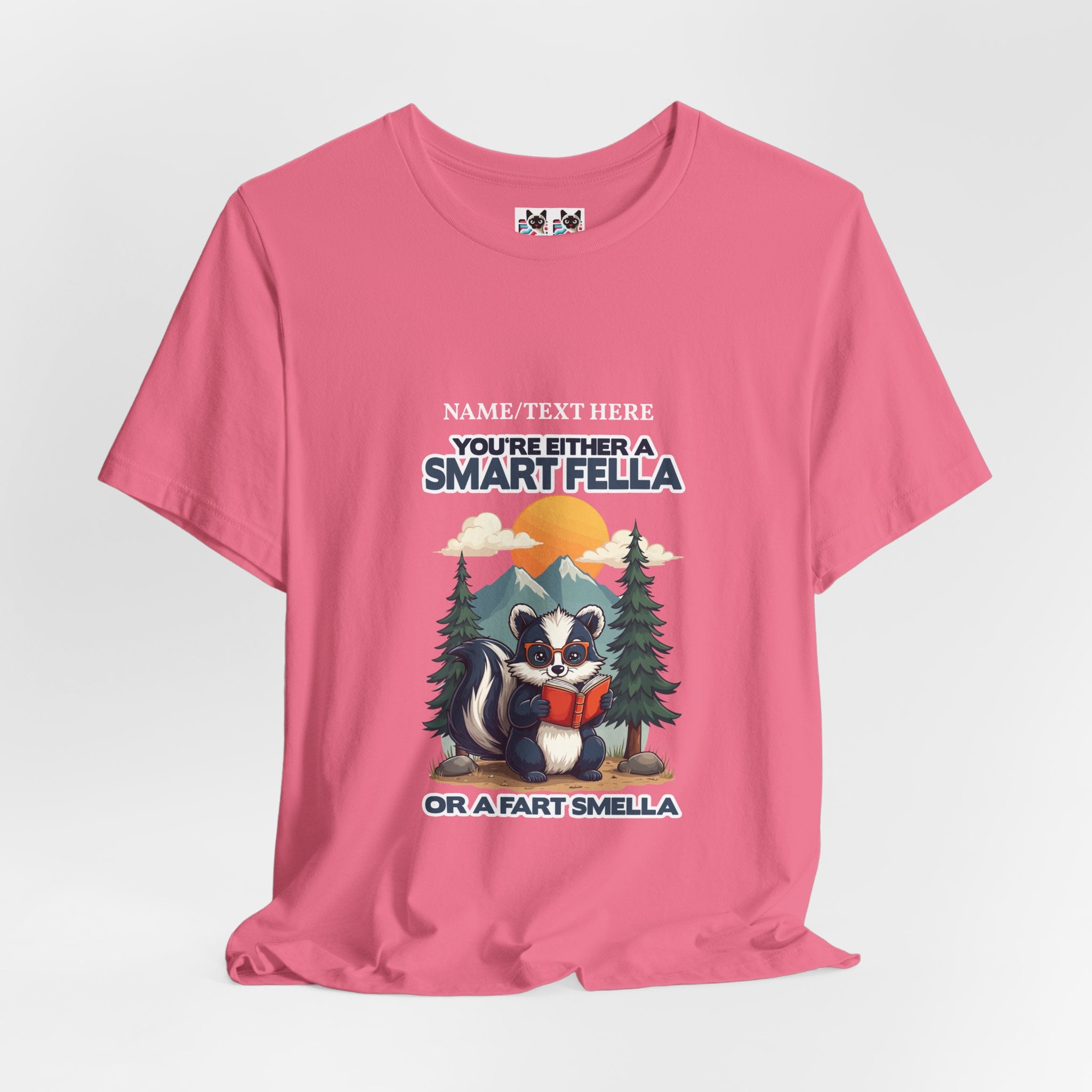 Custom T-Shirt - You're Either a Smart Fella or a Fart Smella Tshirt