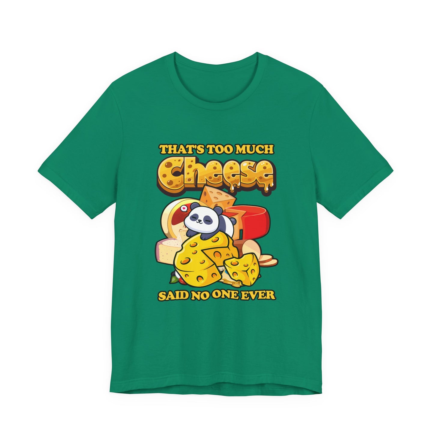 That’s Too Much Cheese Said No One Ever T-Shirt – Adorable Baby Panda and Cheese Graphic Tee