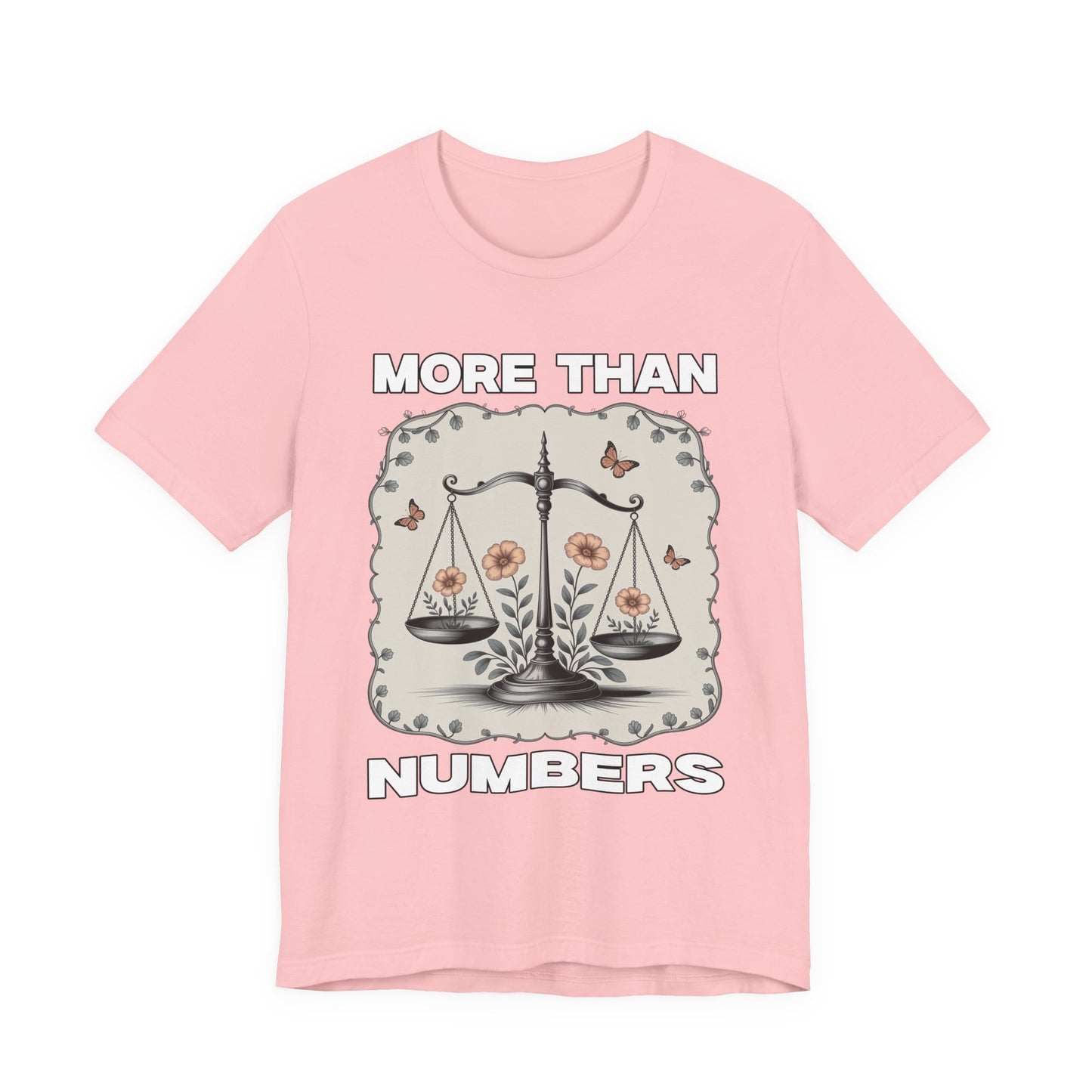 More Than Numbers - No Scale Can Measure Your Worth T-Shirt