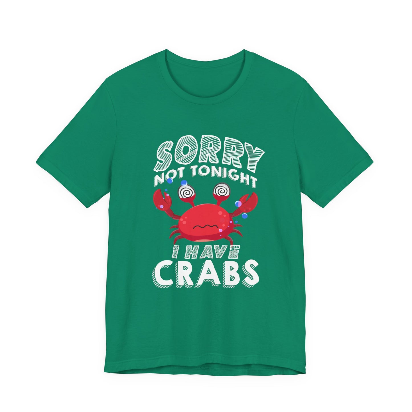 Sorry Not Tonight I Have Crabs Tshirt – Funny Worried Crab with Rolling Eyes Graphic