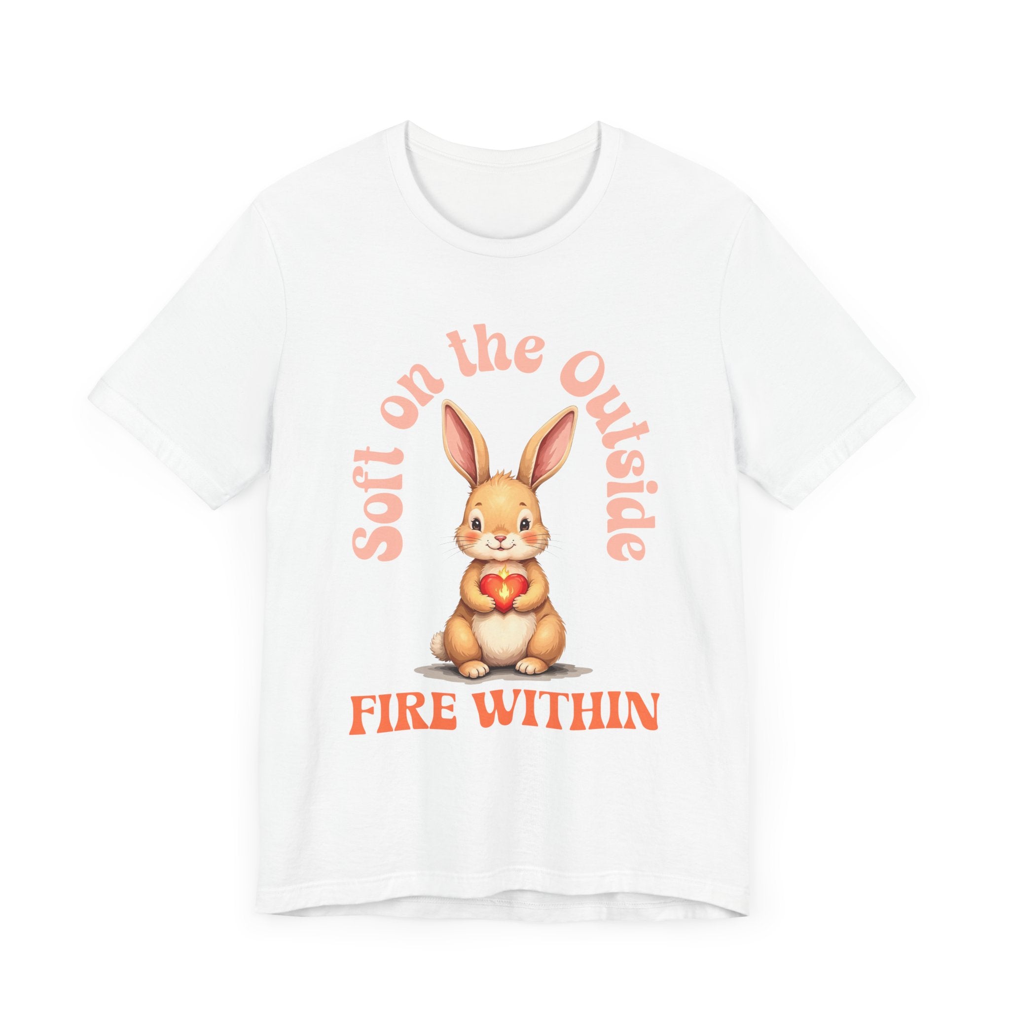 Cute Bunny Strength Quote Tee – Soft on the Outside, Fire Within