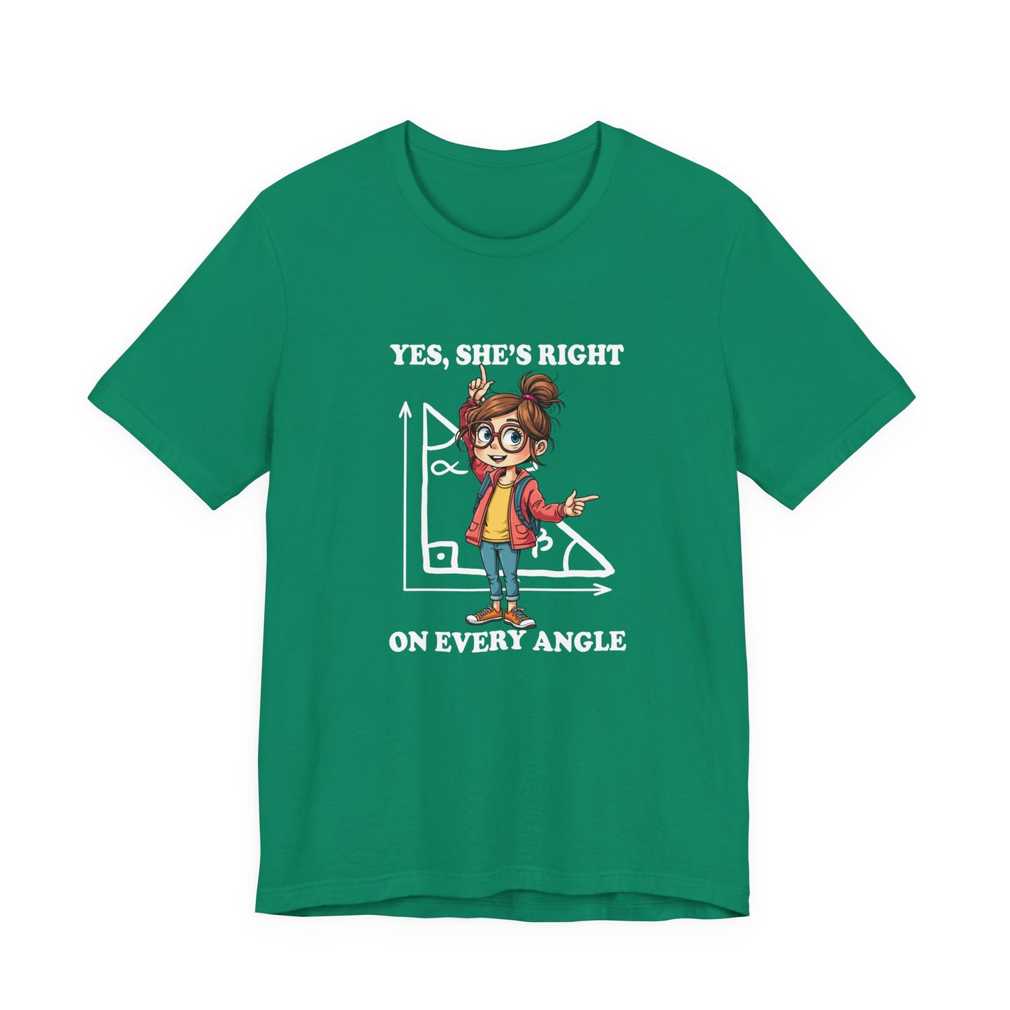 Yes, She Is Right On Every Angle Tshirt – Happy Girl with Right Angle Triangle Graphic