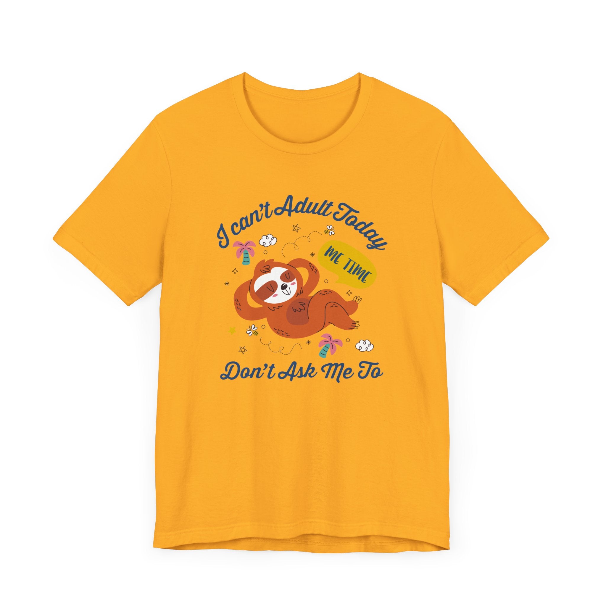 I Can’t Adult Today Don’t Ask Me To Tee, Lazy Humor Shirt, Anti Responsibility Graphic Tee, Funny Mood Top, Chill Vibes Gift