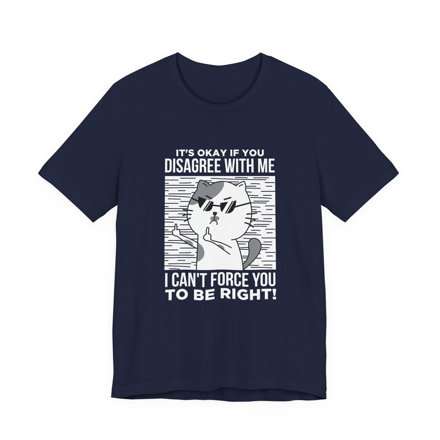 It’s Okay If You Disagree With Me T-Shirt – Angry Cat With Glasses Funny Quote Graphic Tee