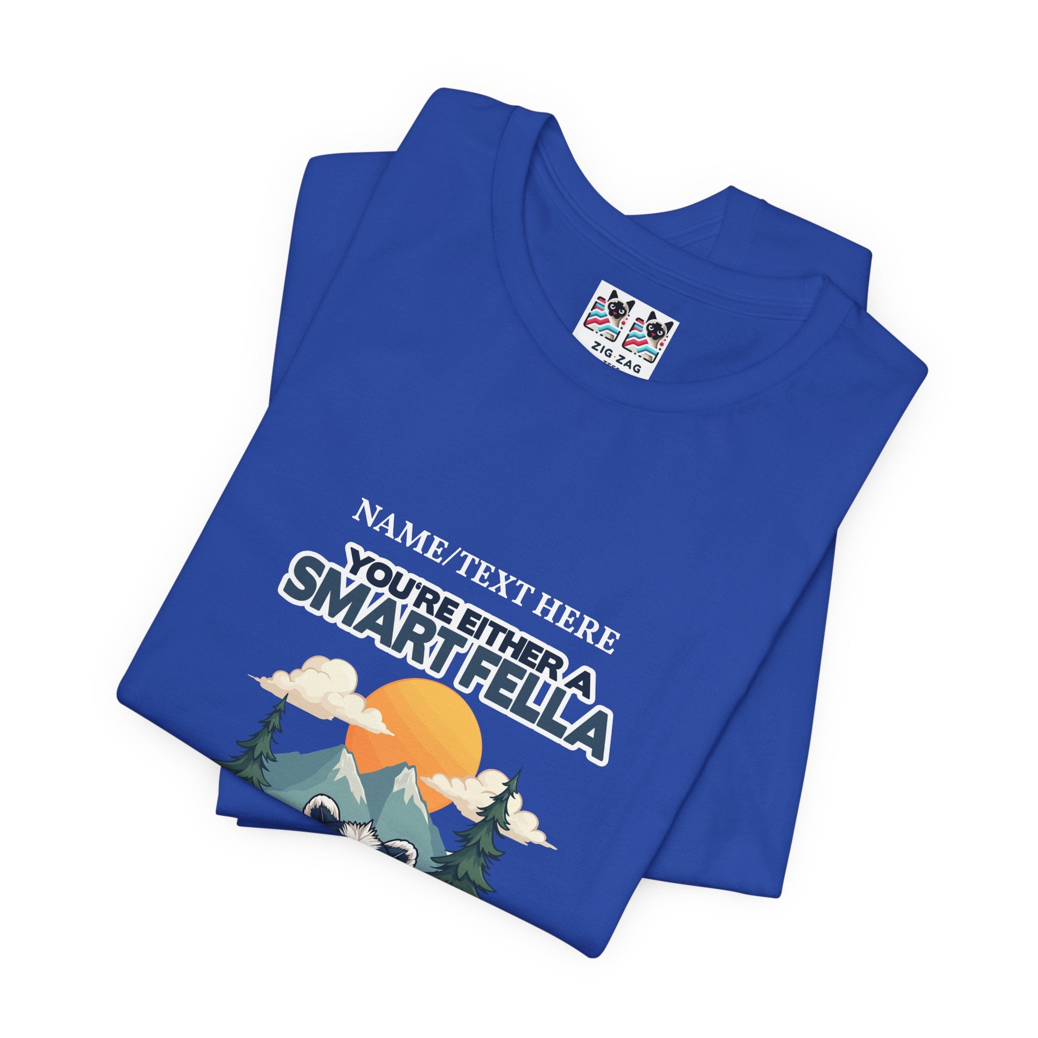Custom T-Shirt - You're Either a Smart Fella or a Fart Smella Tshirt