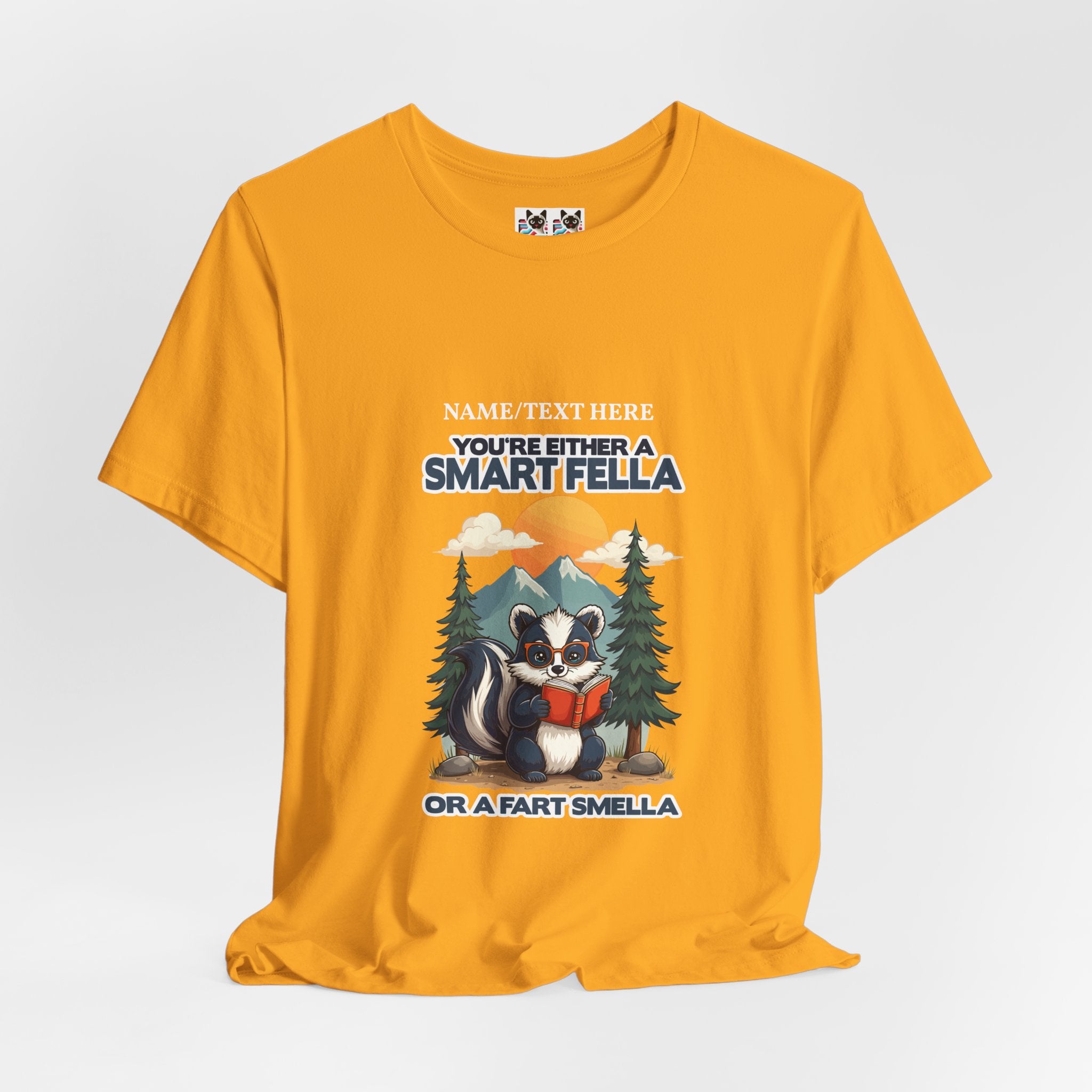 Custom T-Shirt - You're Either a Smart Fella or a Fart Smella Tshirt