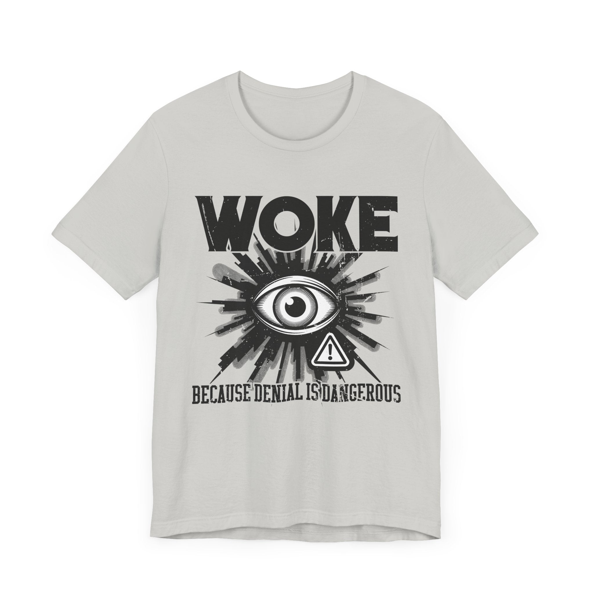 WOKE Because Denial Is Dangerous | Black Eye & Caution Symbol Graphic T-Shirt